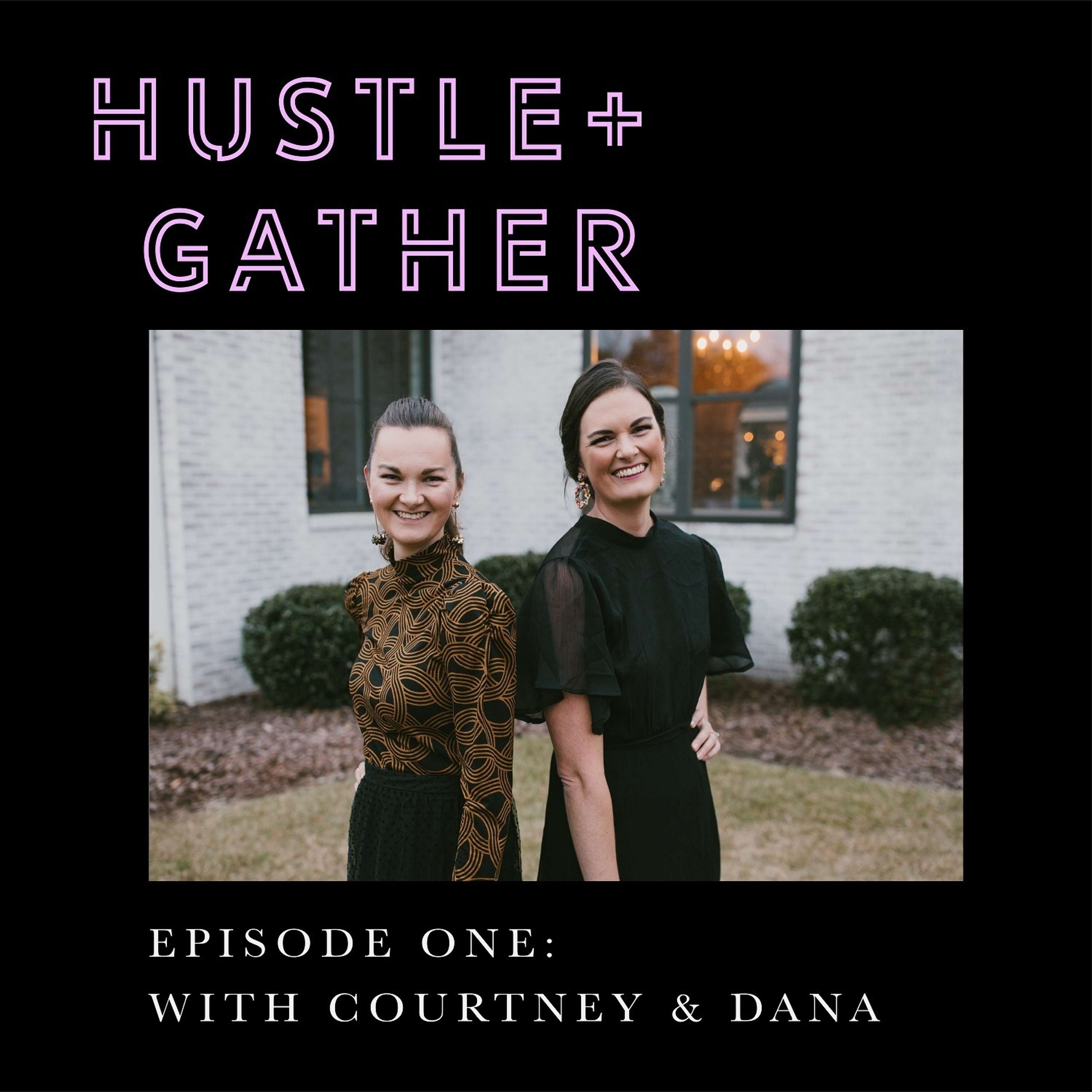 Hustle + Gather, with Courtney and Dana