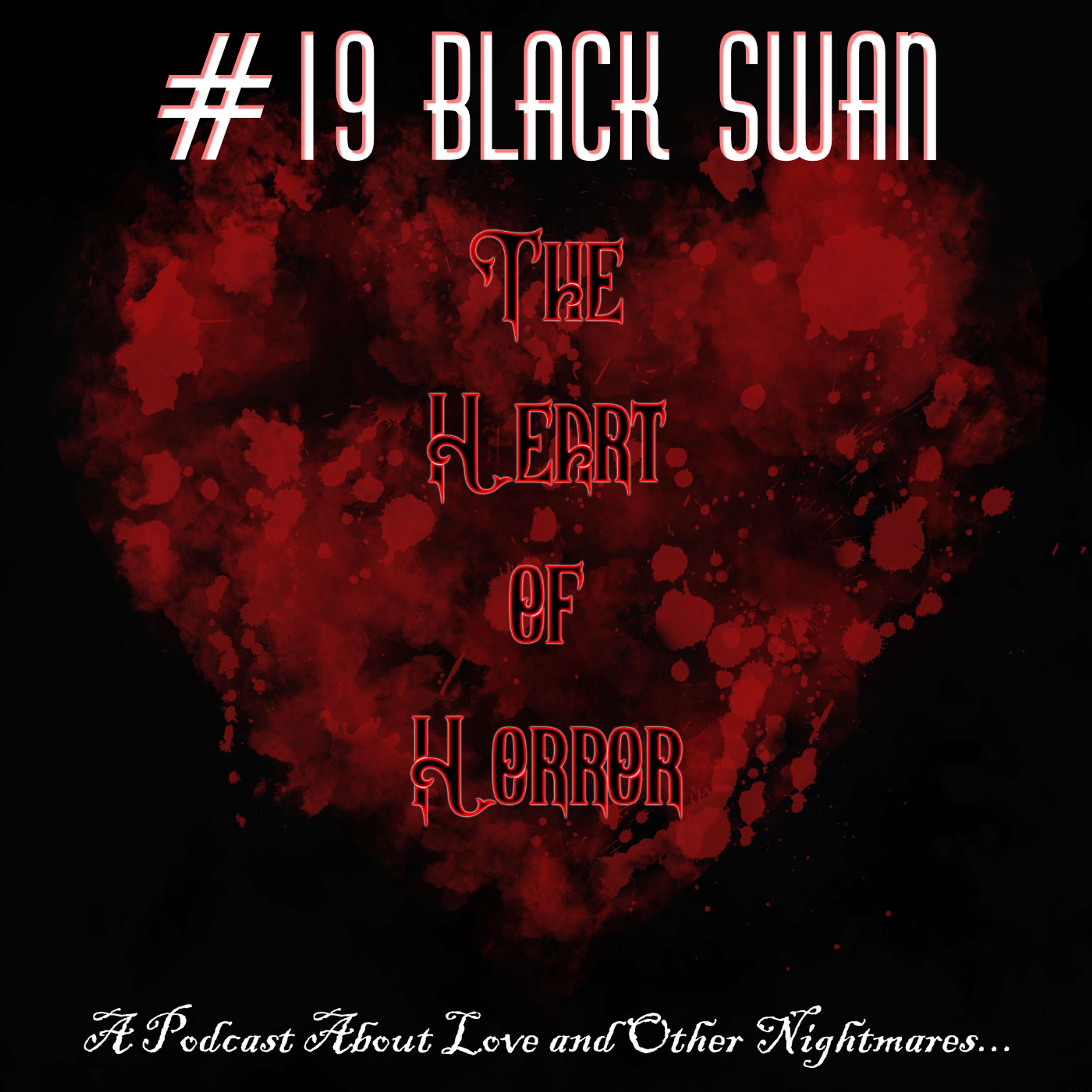 Heart of Horror #19: Black Swan - podcast episode cover