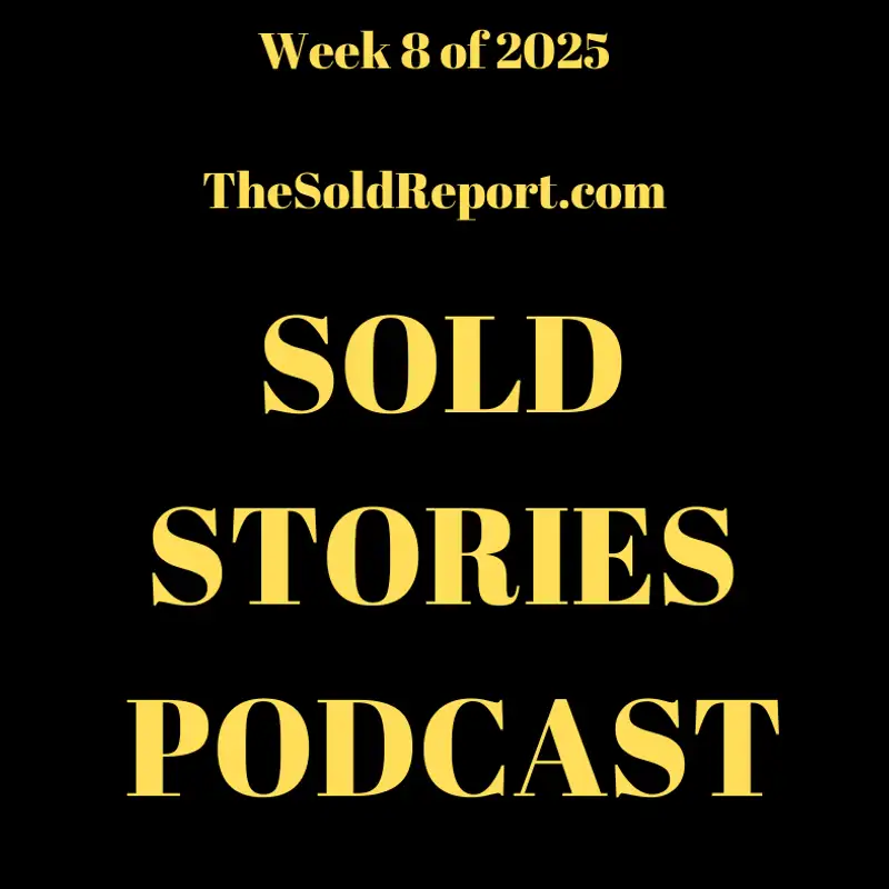 Week 8 of 2025 Sold Stories Podcast via TheSoldReport.com