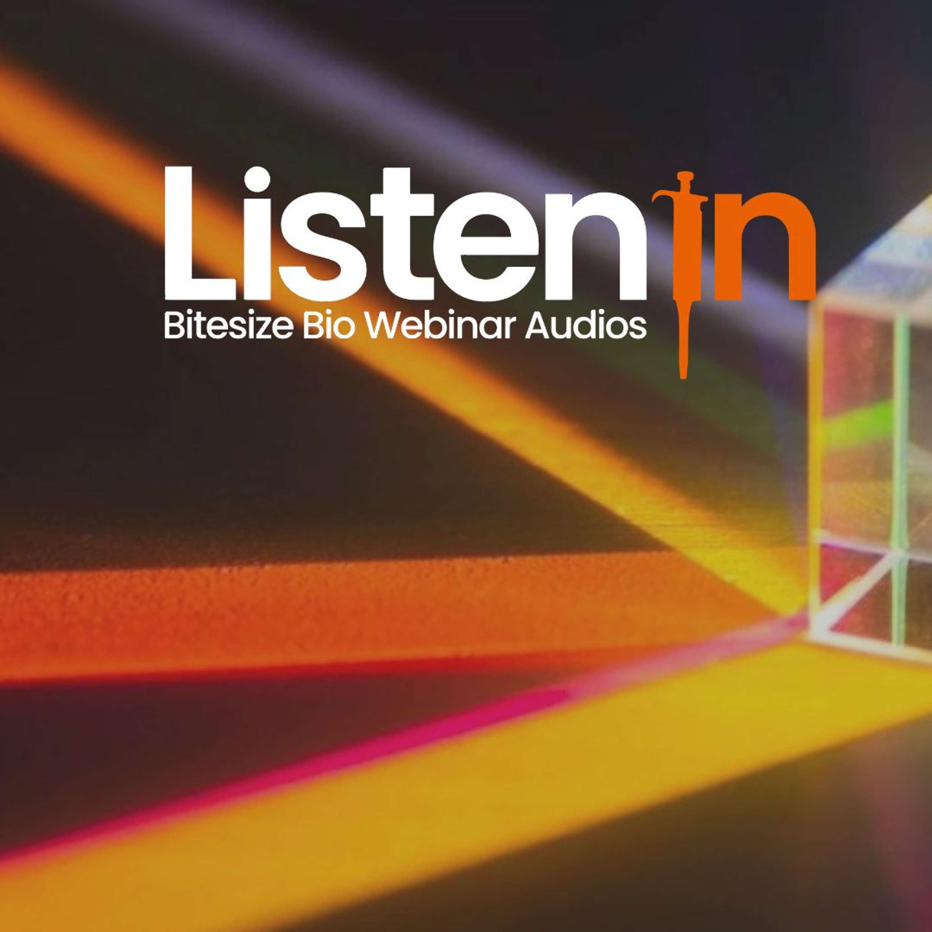 Listen In - Bitesize Bio Webinar Audios