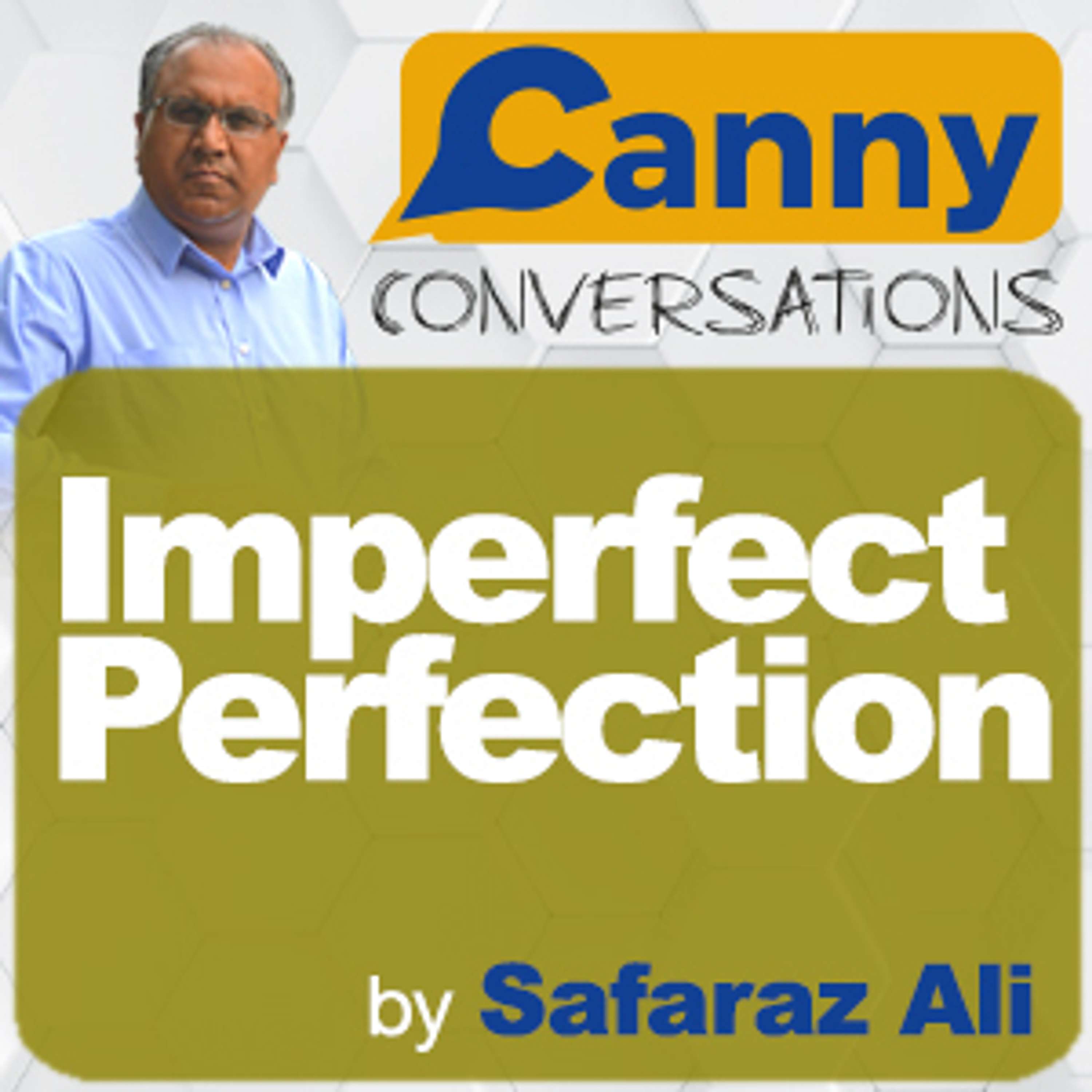 Canny Conversations Podcast by Safaraz Ali