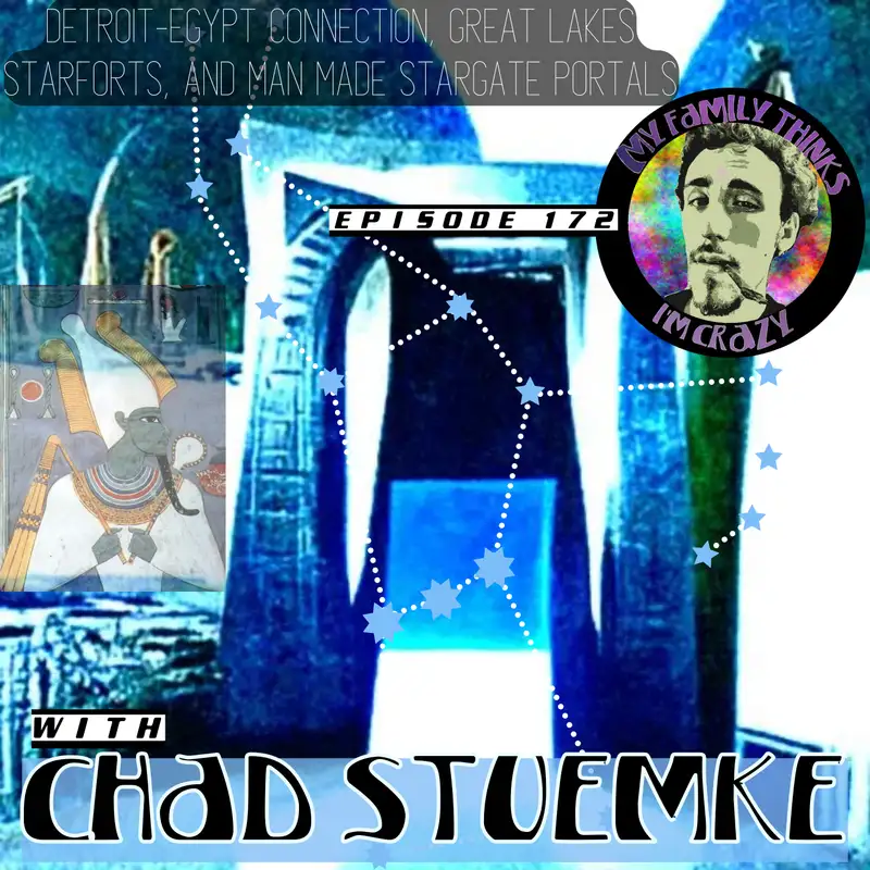 Chad Stuemke | Detroit-Egypt Connection, Great Lakes Starforts, and Man Made Stargate Portals