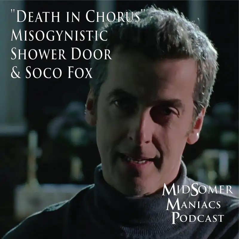 Episode 50 - "Death in Chorus"- Misogynistic Shower Door & Soco Fox