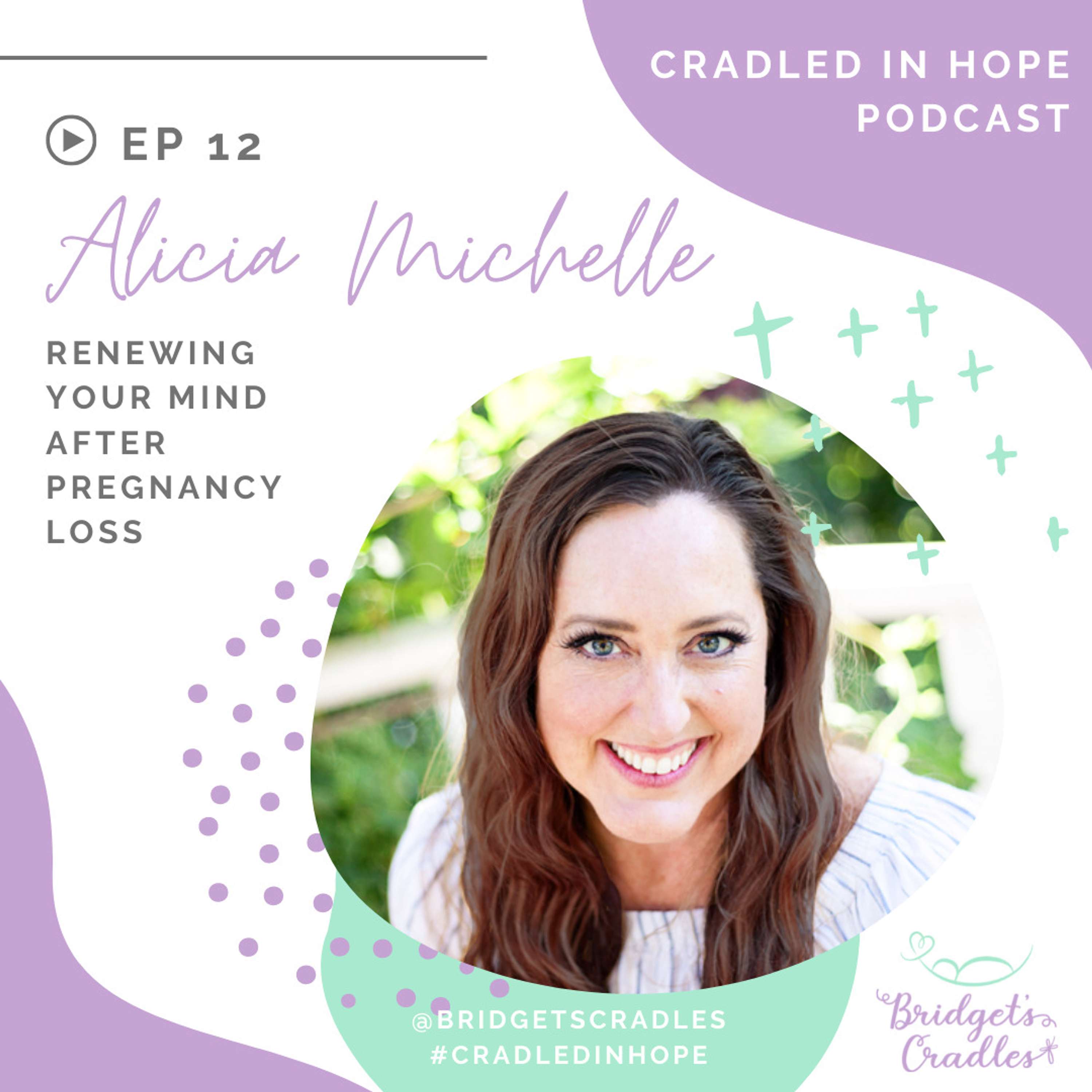 Cradled in Hope | Podcast for Grieving Moms | Biblical Hope for Miscarriage, Stillbirth, & Infant Loss