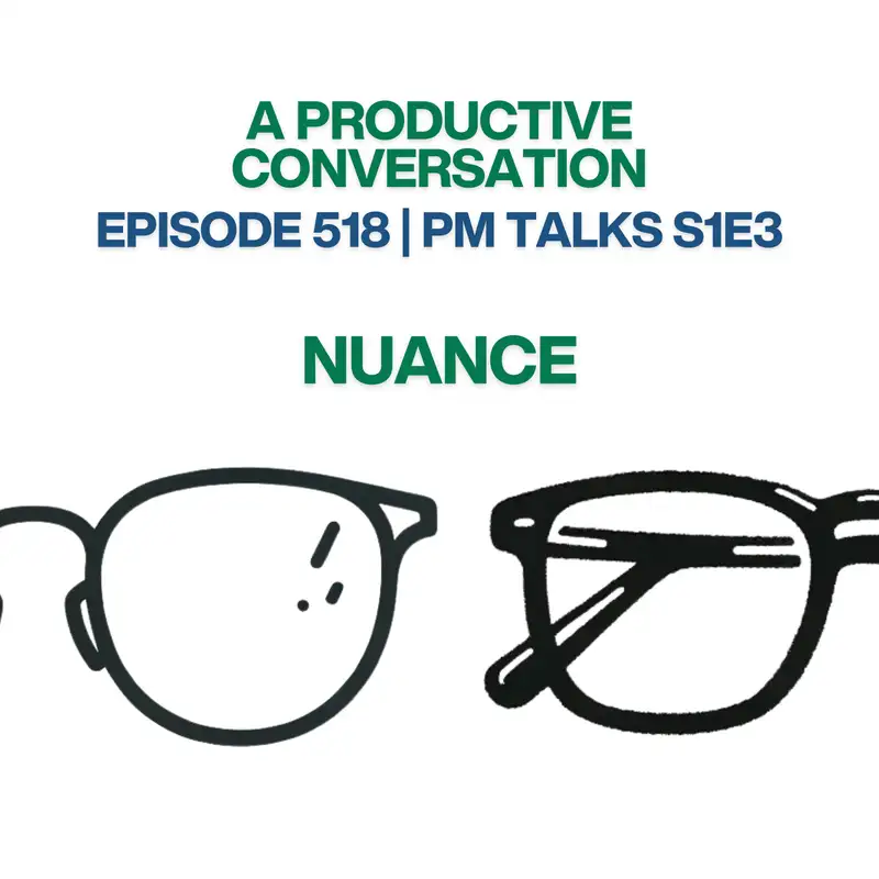 PM Talks S1E3: Nuance