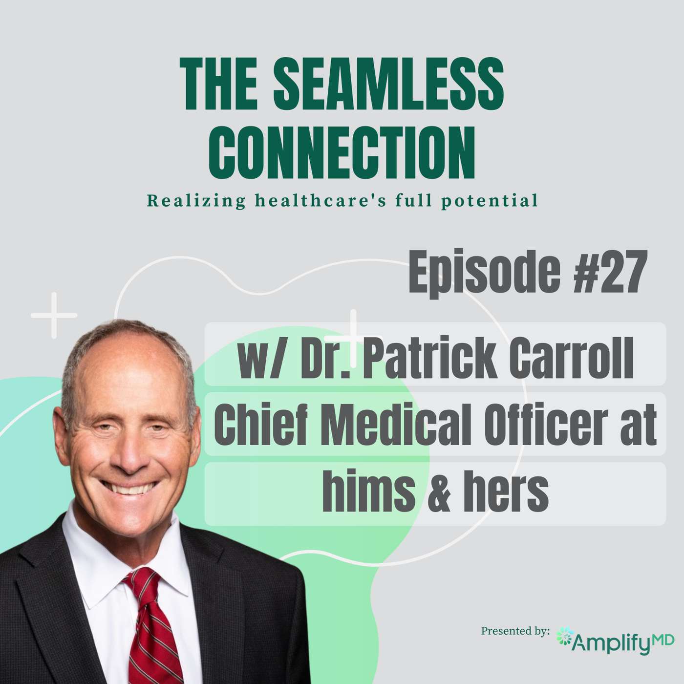 #27 - Digital Health Innovations with Dr. Patrick Carroll of Hims and Hers #27 - Digital Health Innovations with Dr. Patrick Carroll of Hims and Hers