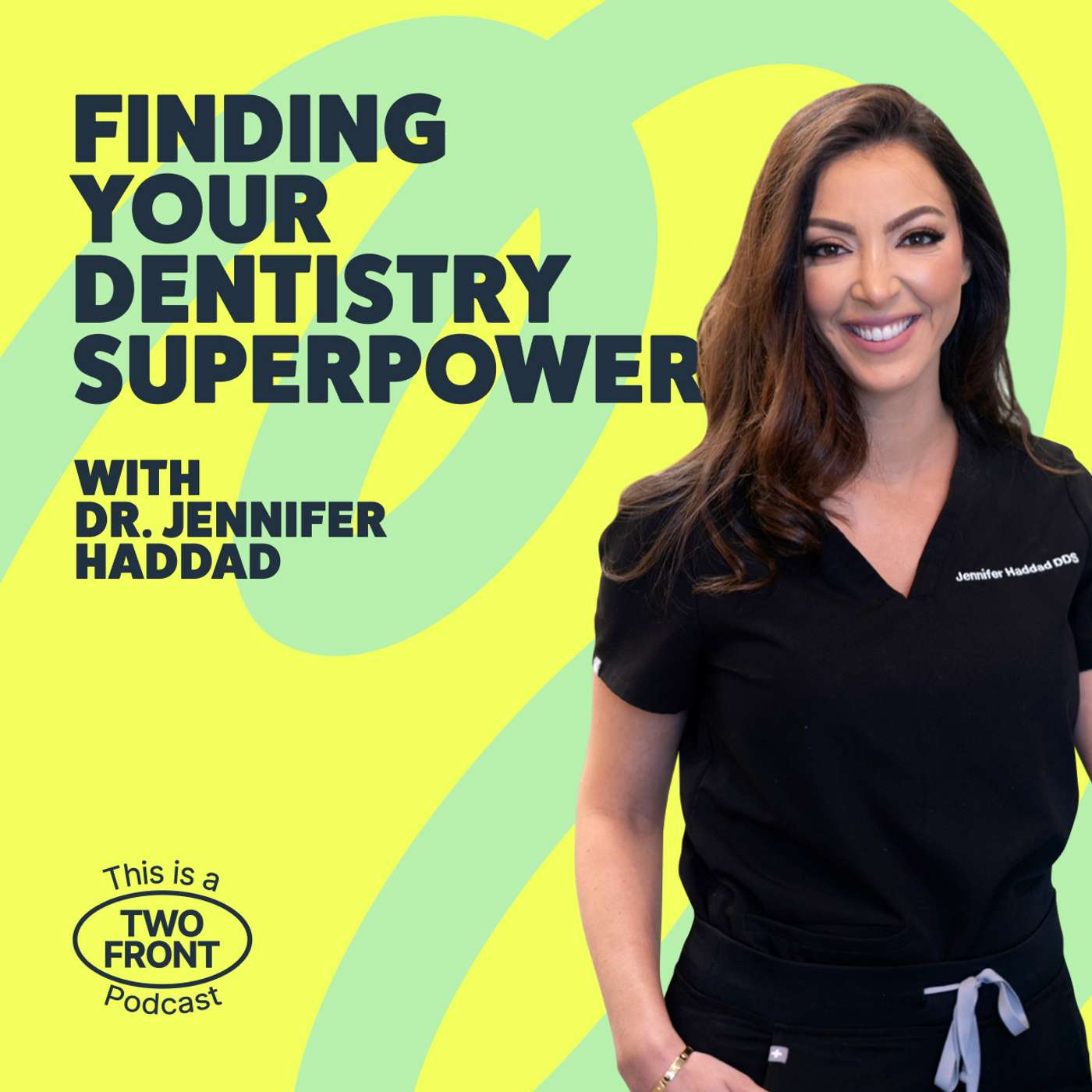 Finding Your Dentistry Superpower with Dr. Jennifer Haddad