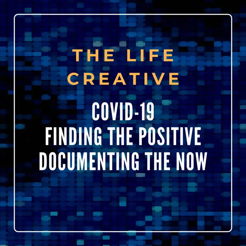 COVID-19, Finding the positive, documenting the now