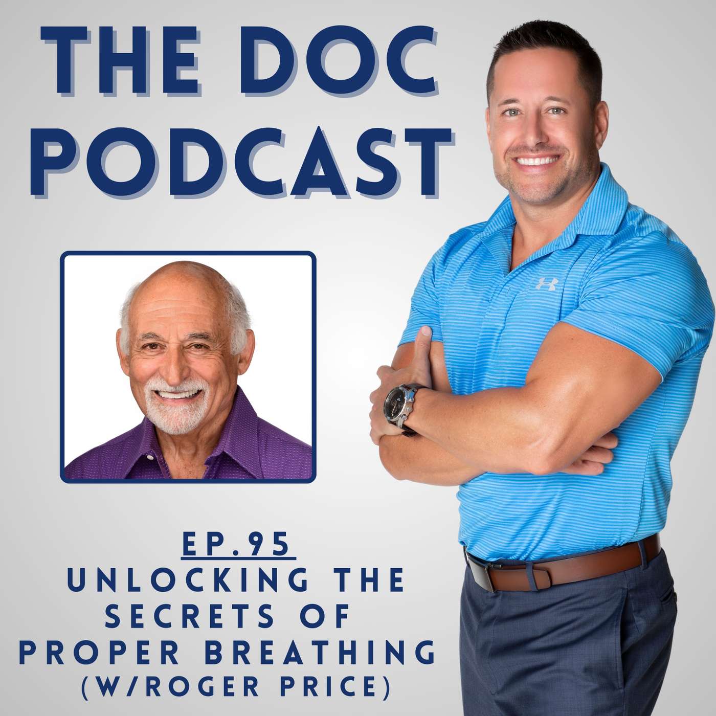 Unlocking the Secrets of Proper Breathing (w/Roger Price) [Ep.95]