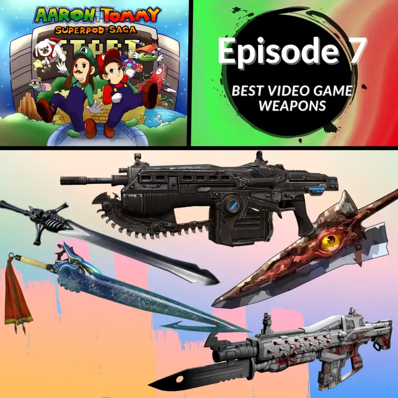 Ep. 7 - Best Video Game Weapons