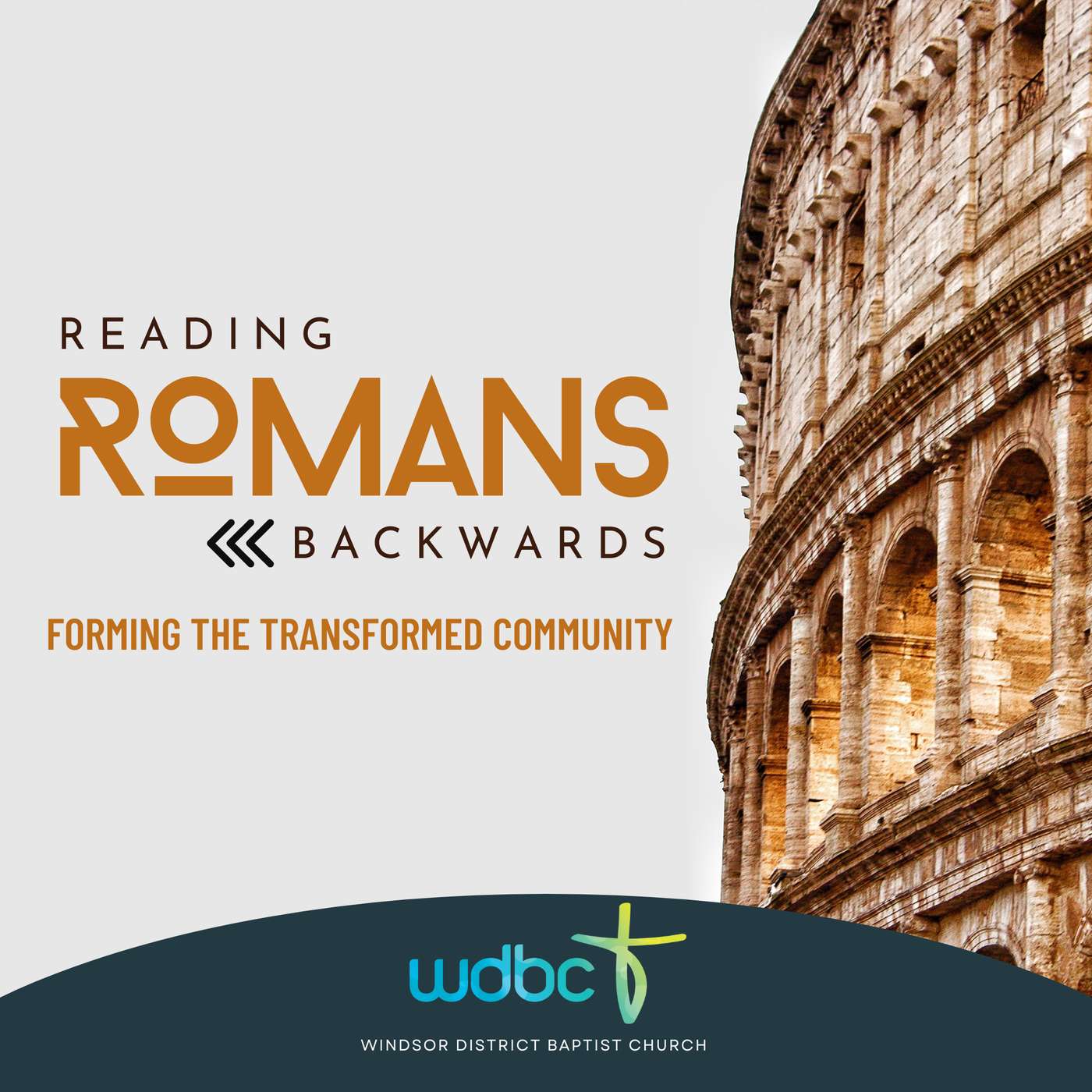 Reading Romans Backwards #07 | Habits of the Transformed Community