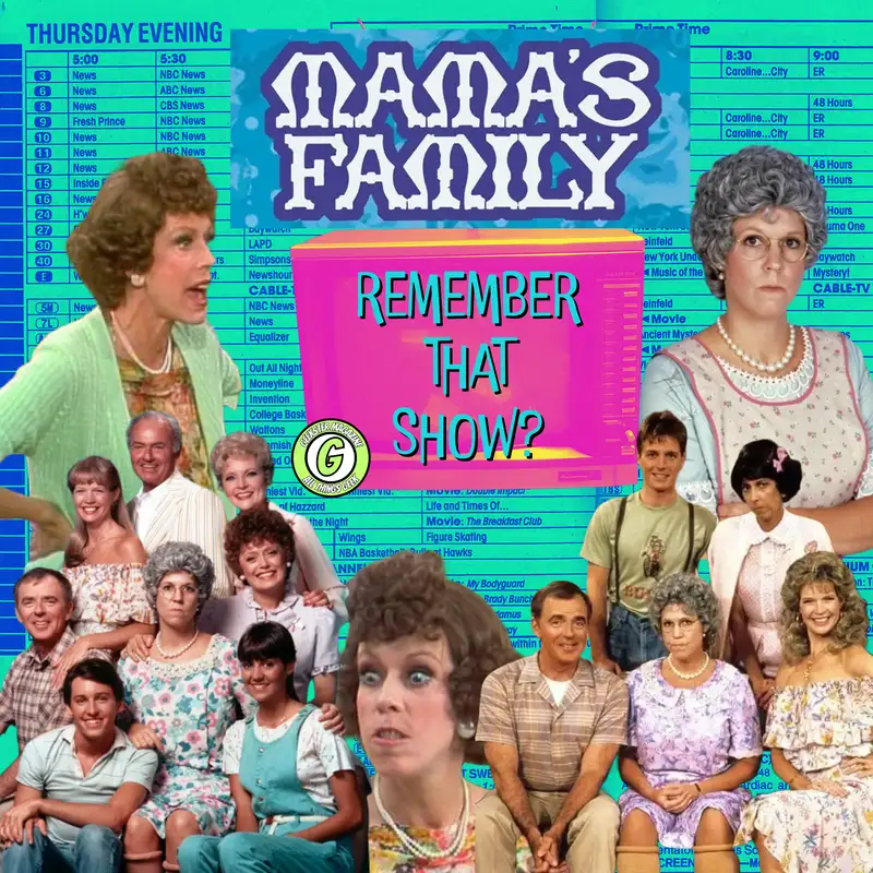 Remember That Show? Ep. 25: Mama's Family