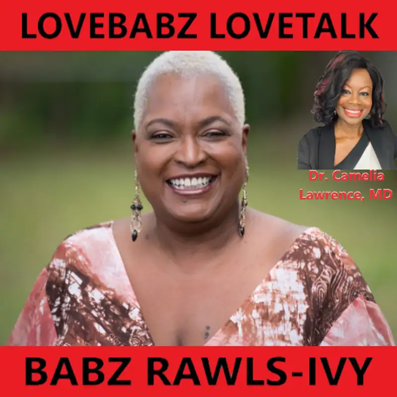 LoveBabz LoveTalk with Babz Rawls-Ivy: Dr. Camelia Lawrence, MD