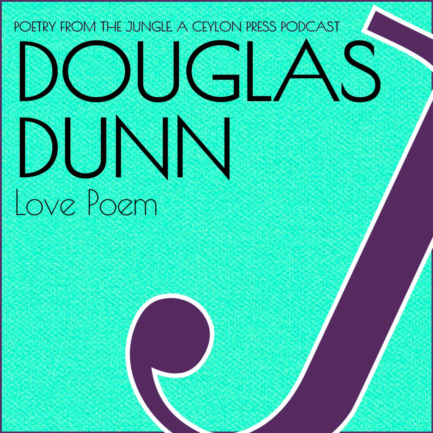 Douglas Dunn.   Love Poem.