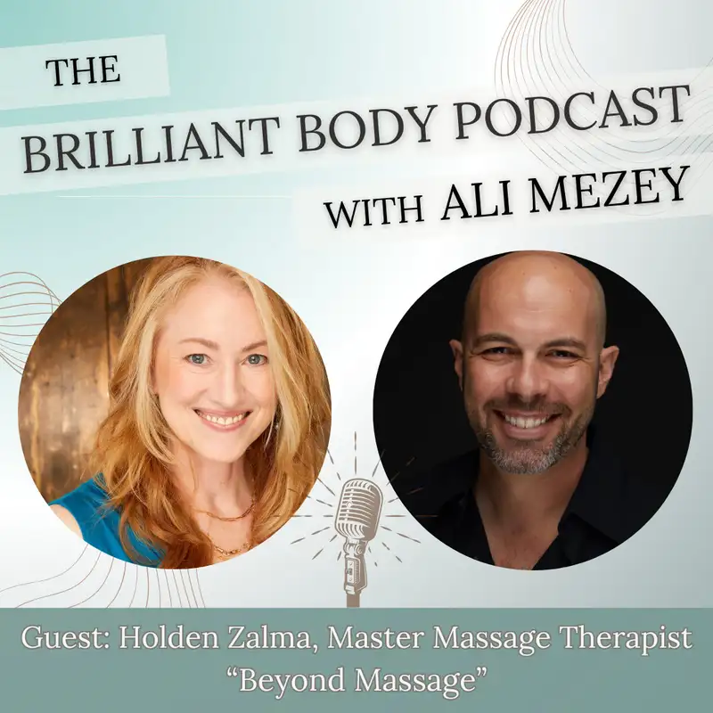 Beyond Massage with Holden Zalma: Body Brilliance as a Tool to Heal Others