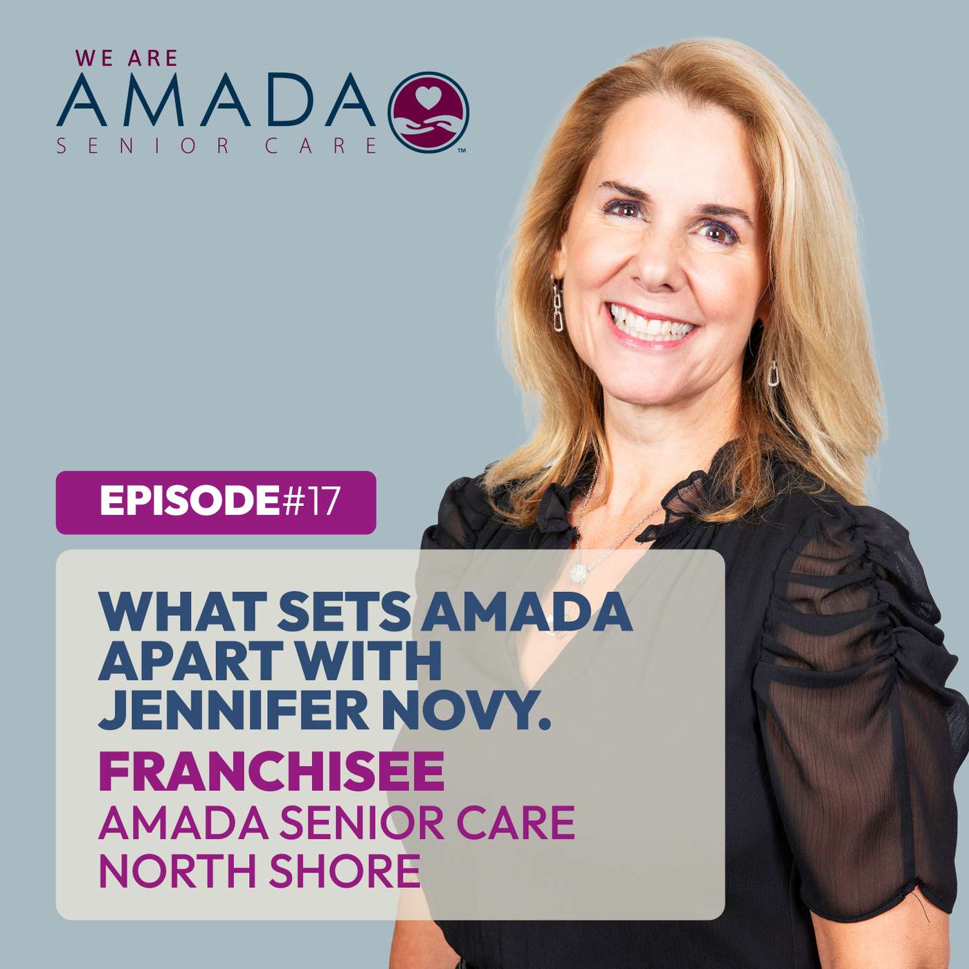 17.  What sets Amada apart from the rest in the senior care industry with Jennifer Novy.