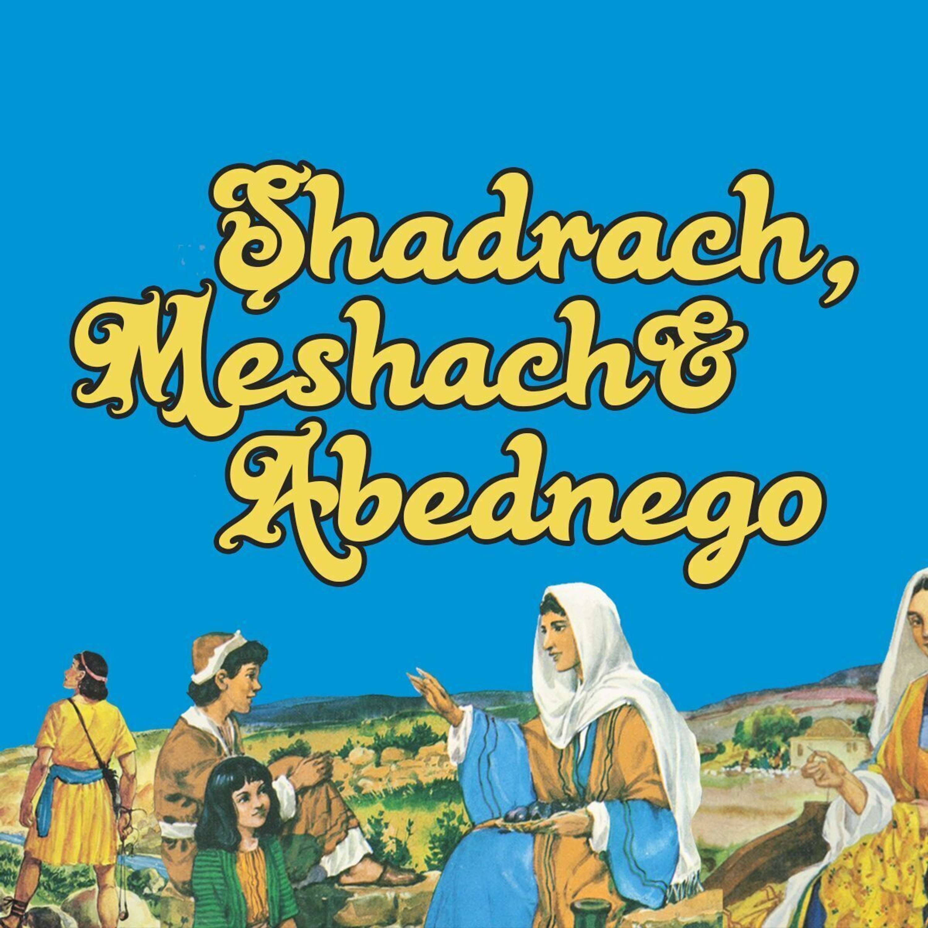 Shadrach, Meshach & Abednego