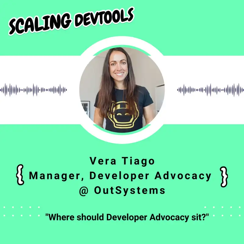 Where should Developer Advocacy sit? With Vera Tiago from OutSystems