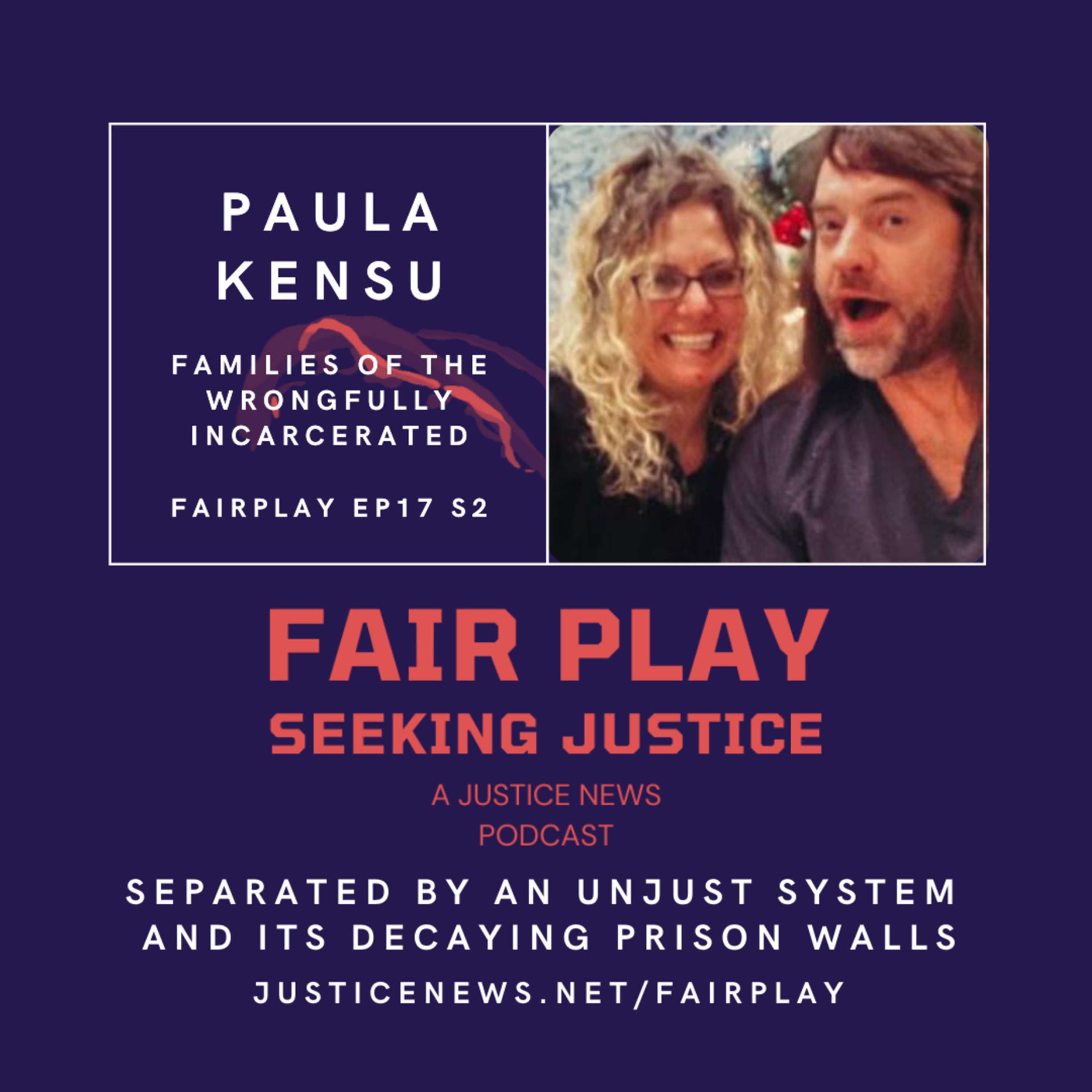 Paula Kensu | FairPlay EP 17 S2 | Families of The Wrongfully Incarcerated
