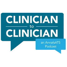 Clinician to Clinician: An AnnalsATS Podcast