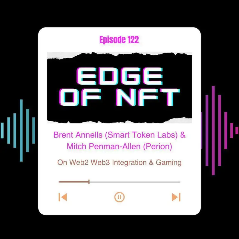 Brent Annells (Smart Token Labs) & Mitch Penman-Allen (Perion) On Web2 Web3 Integration & Gaming, Plus Jacob & Co. NFT Watches, Yuga Labs Raises $450M, And More...