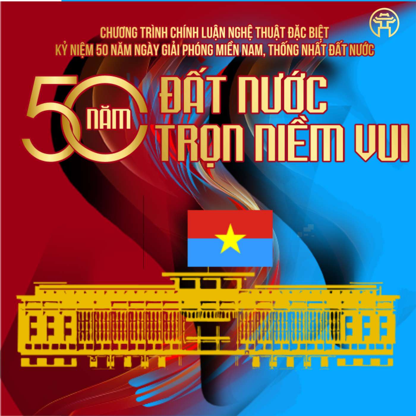 50 năm Đất nước trọn niềm vui (30/4/2025) Hoàng Thành Thăng Long 50 năm Đất nước trọn niềm vui (30/4/2025) Hoàng Thành Thăng Long