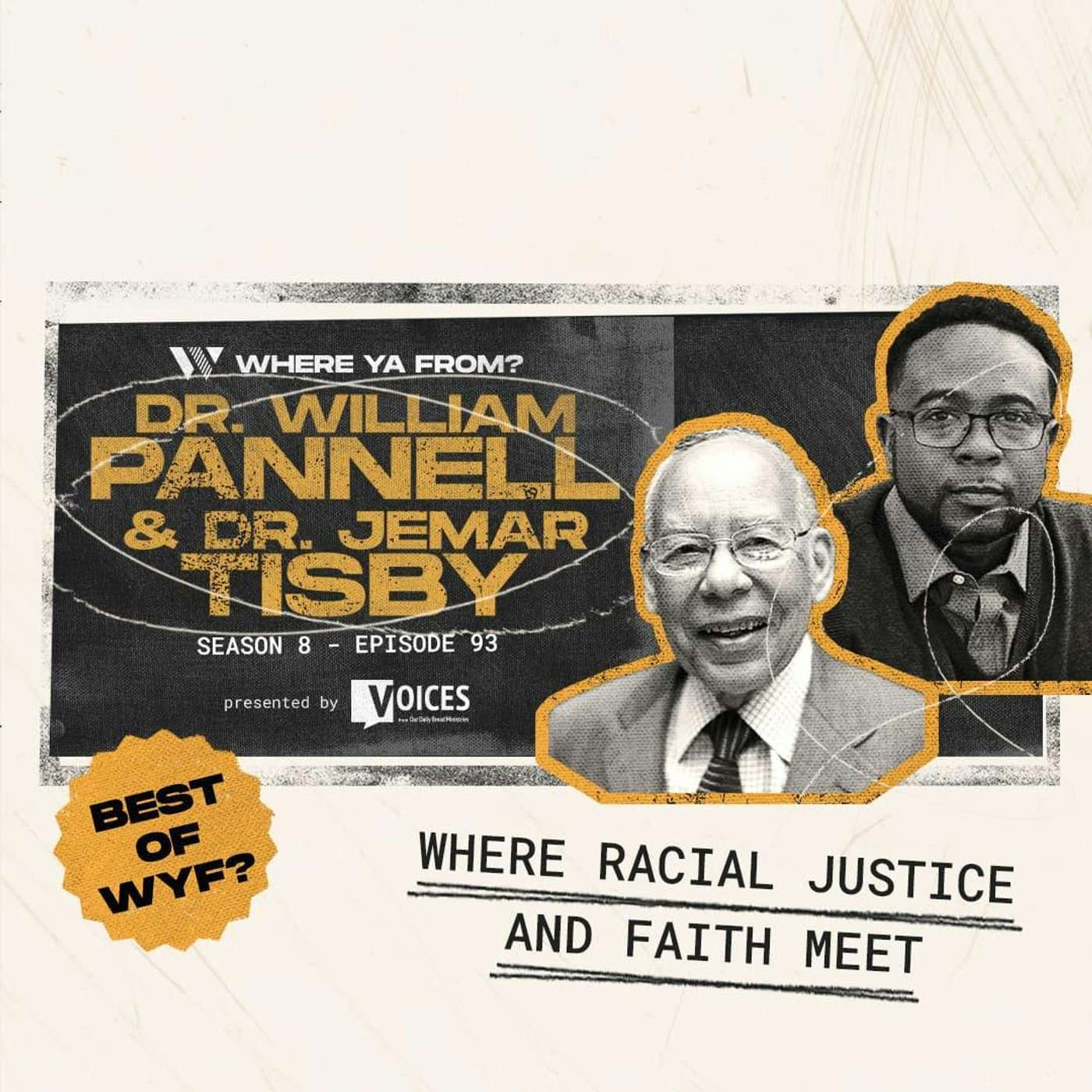 93. Where Racial Justice and Faith Meet with Dr. William Pannell & Dr. Jemar Tisby | Best of WYF? 93. Where Racial Justice and Faith Meet with Dr. William Pannell & Dr. Jemar Tisby | Best of WYF?