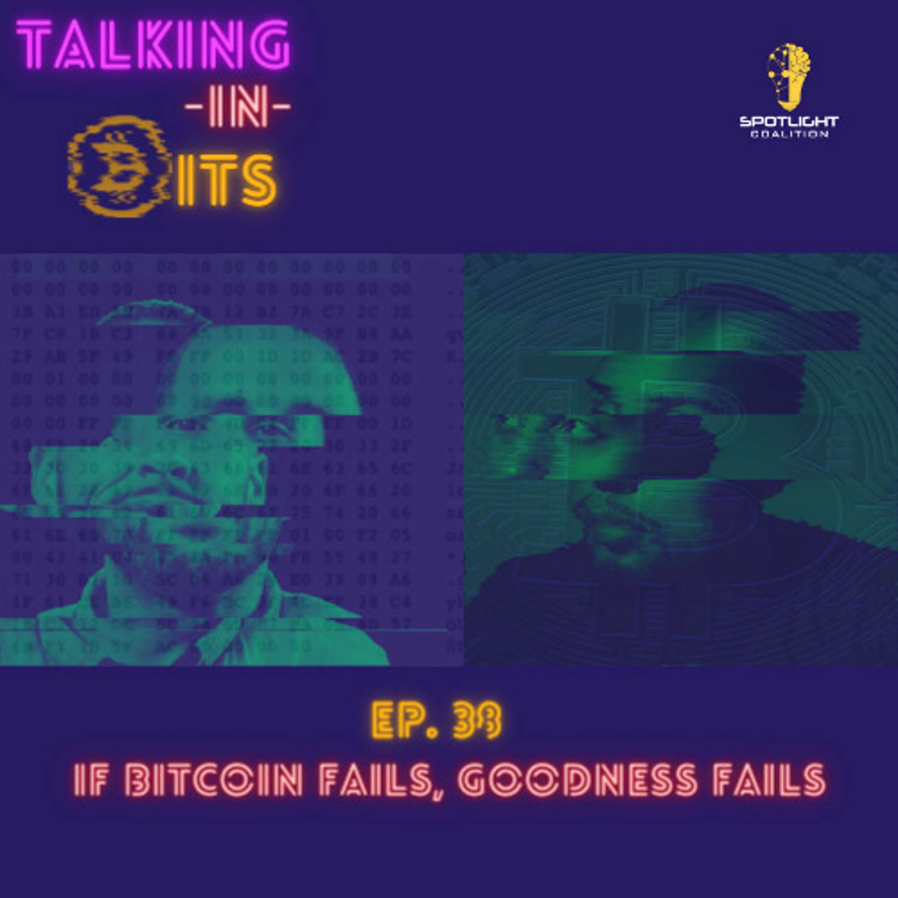Talking in Bits: If Bitcoin Fails, Goodness Fails
