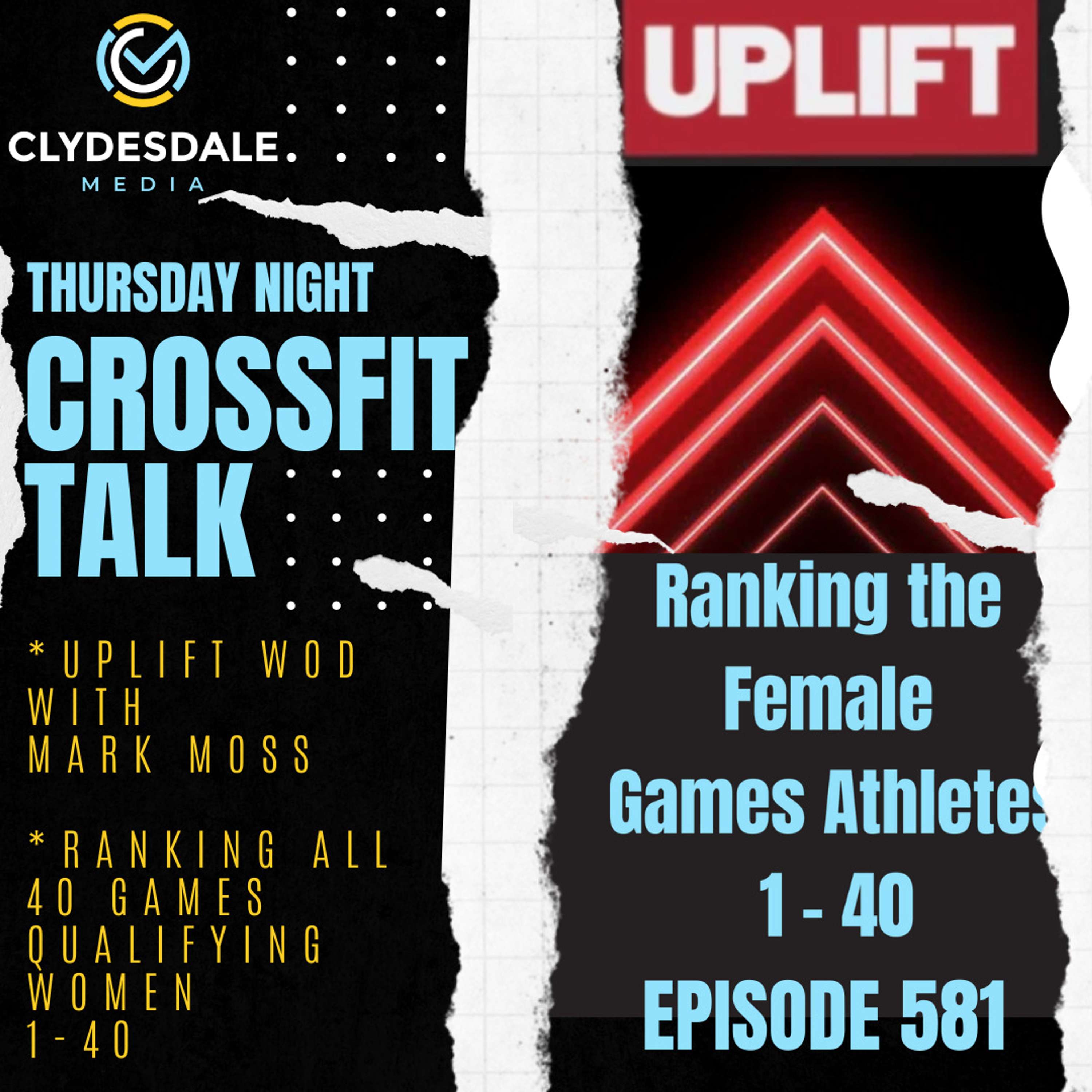 Thursday Night CrossFit Talk - Uplift WOD with Mark Moss & Ranking the 40 Women who qualified