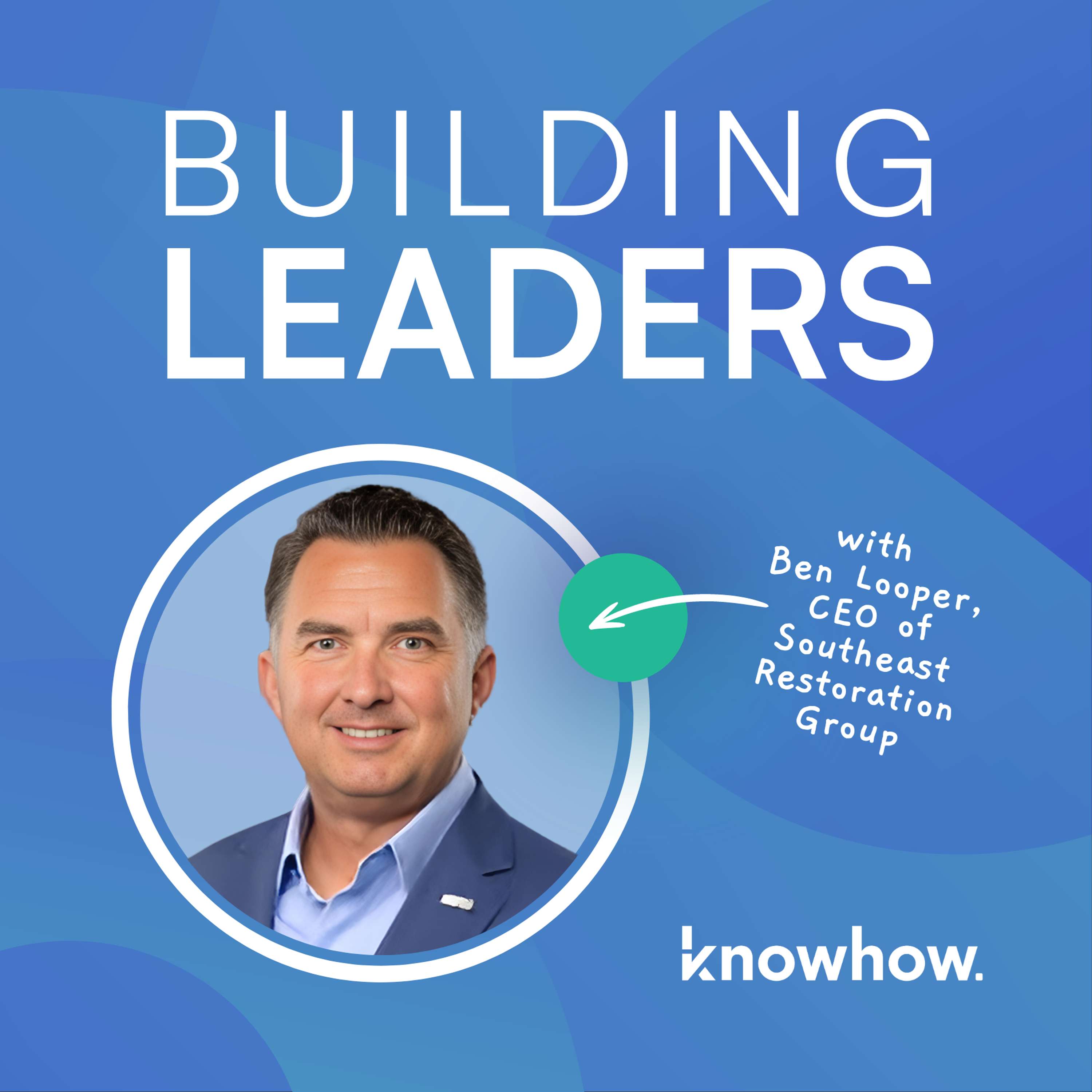 How to Build Leaders with Ben Looper