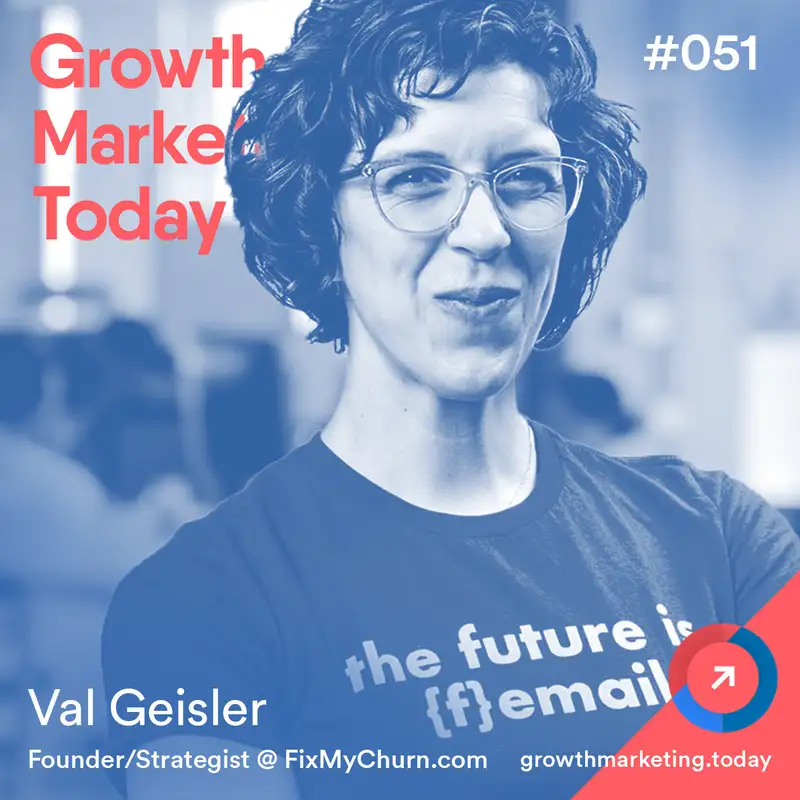 Val Geisler: The "Dinner Party" Email Strategy That Increased Conversion by 209% (GMT051)