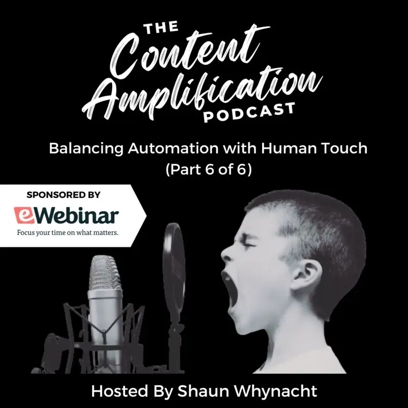 Balancing Automation with Human Touch (Part 6 of 6)