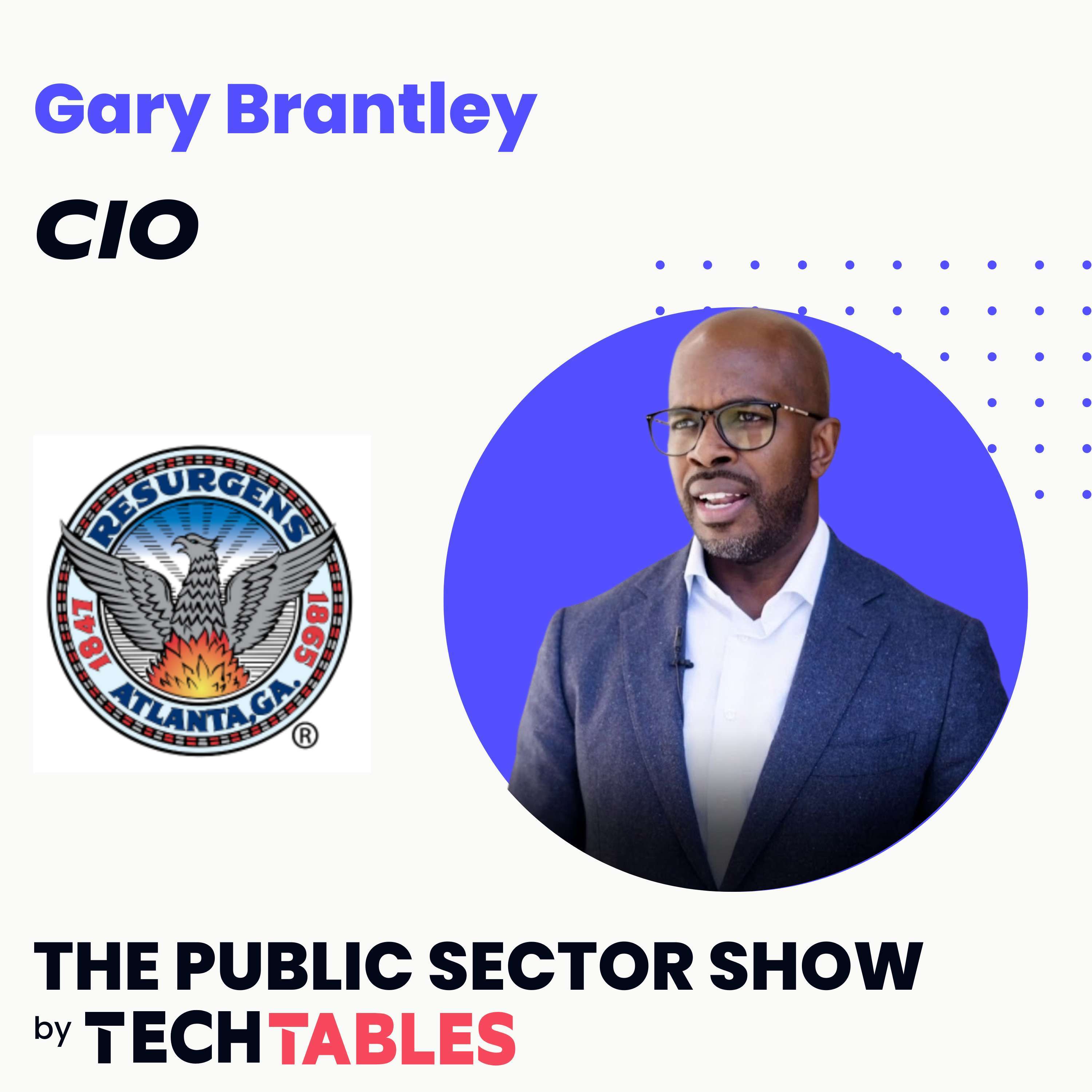 How CIOs Drive Organizational Transformation- People First w/ Gary Brantley, fmr CIO City of Atlanta