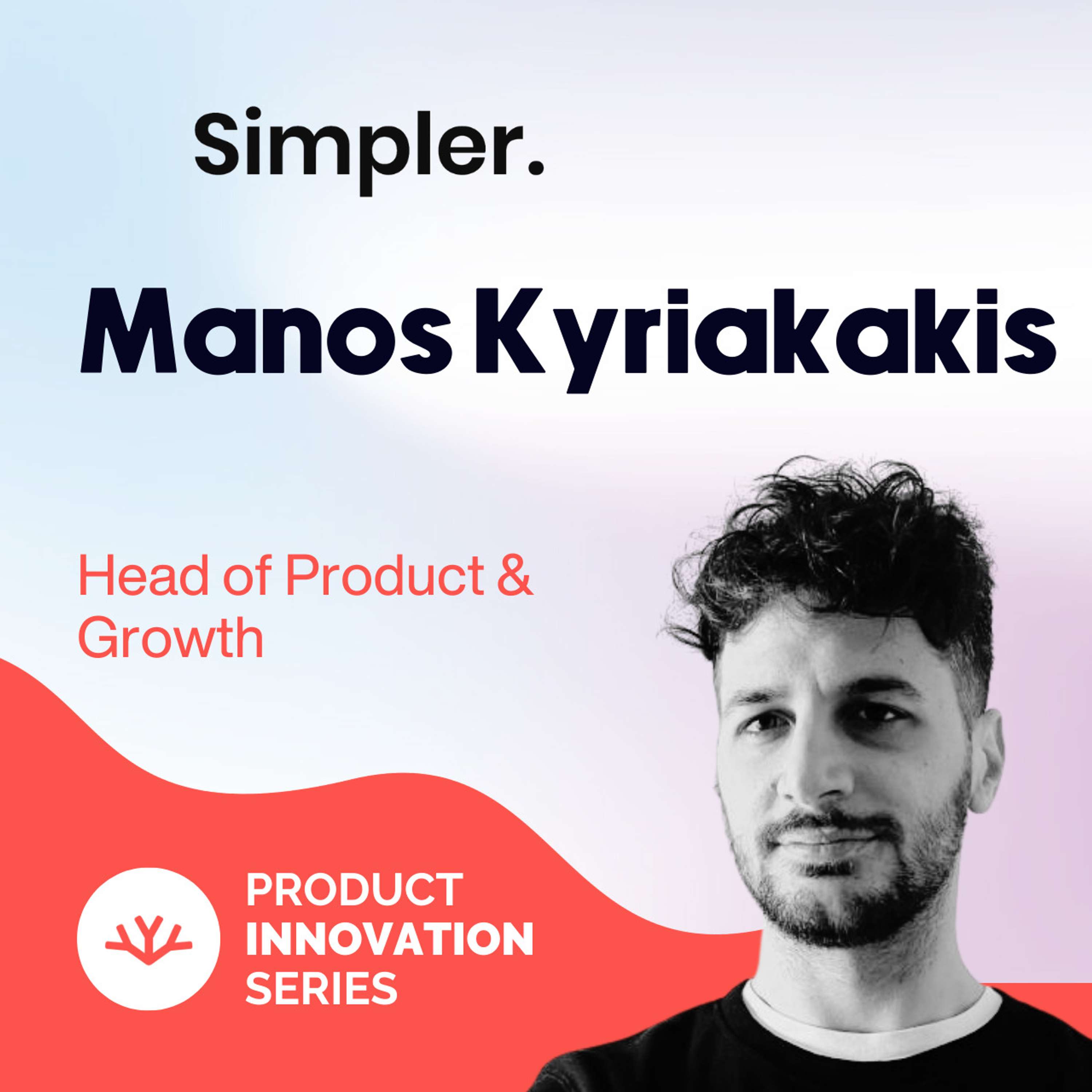 The Real Product Market Fit - Manos Kyriakakis, Simpler
