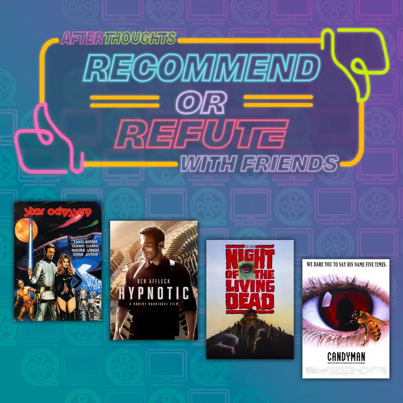 Recommend or Refute | Star Odyssey (1979), Hypnotic (2023), Night of the Living Dead (1968), Candyman (1992)