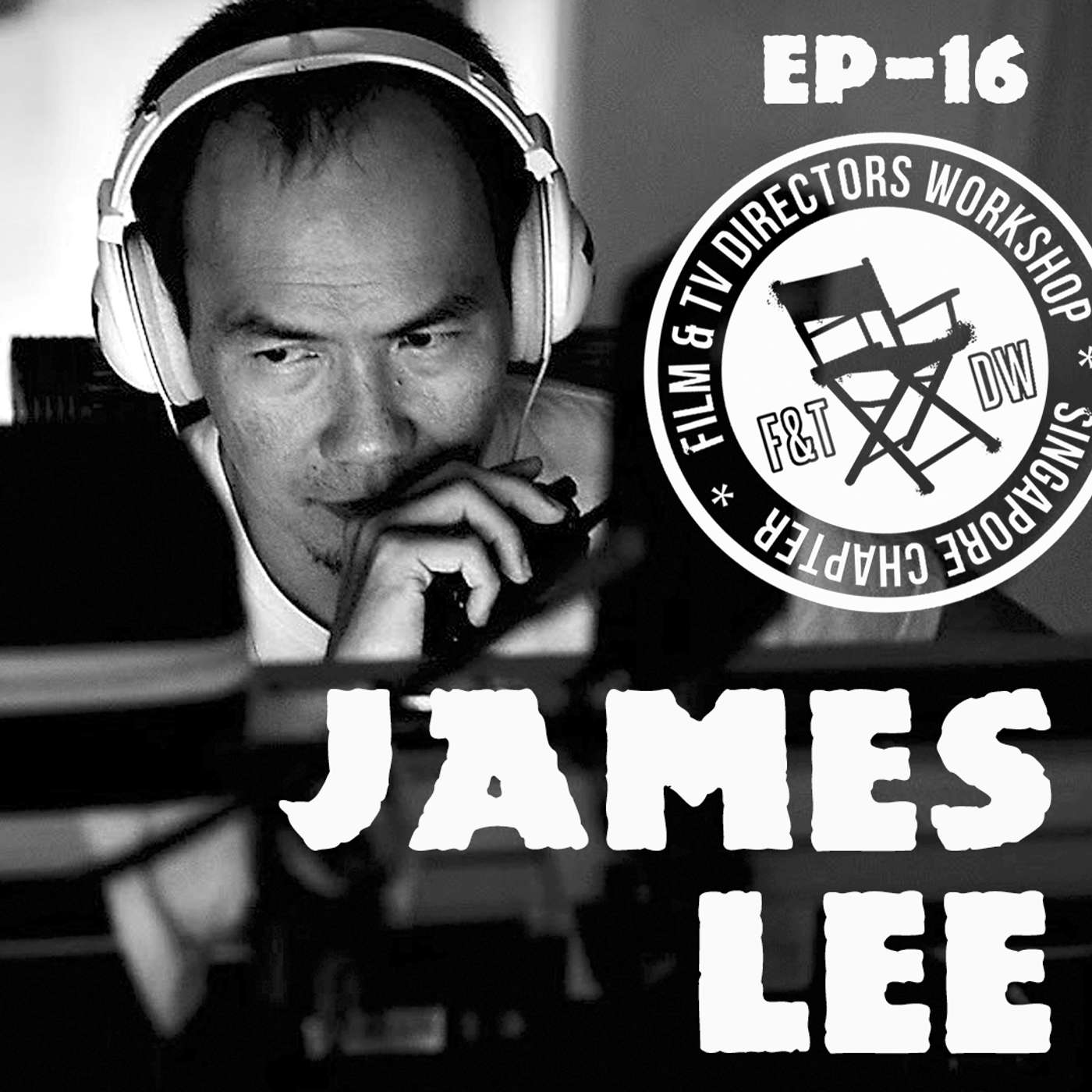 FDW EP16 Talking with Director James Lee - 2023