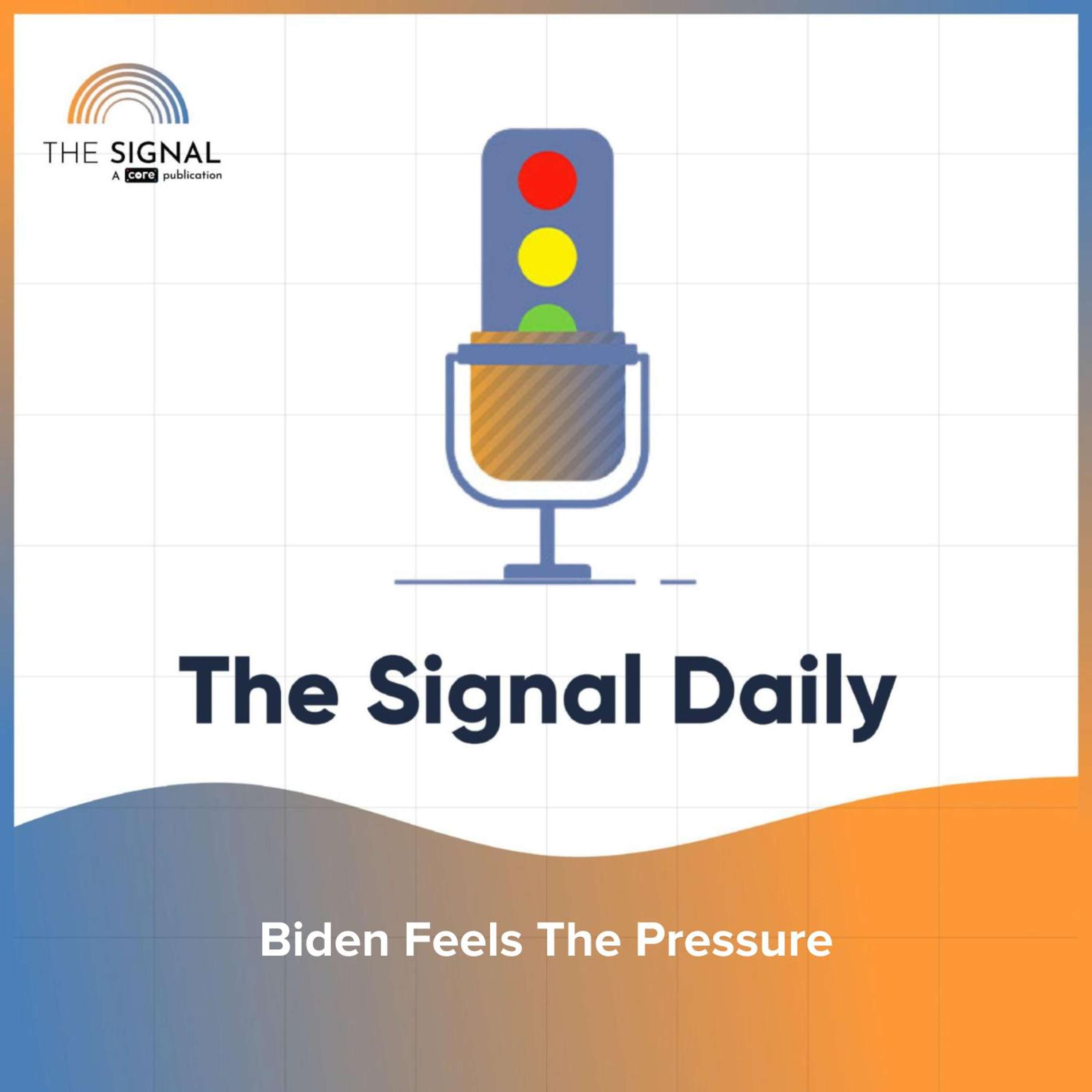 Biden Feels The Pressure