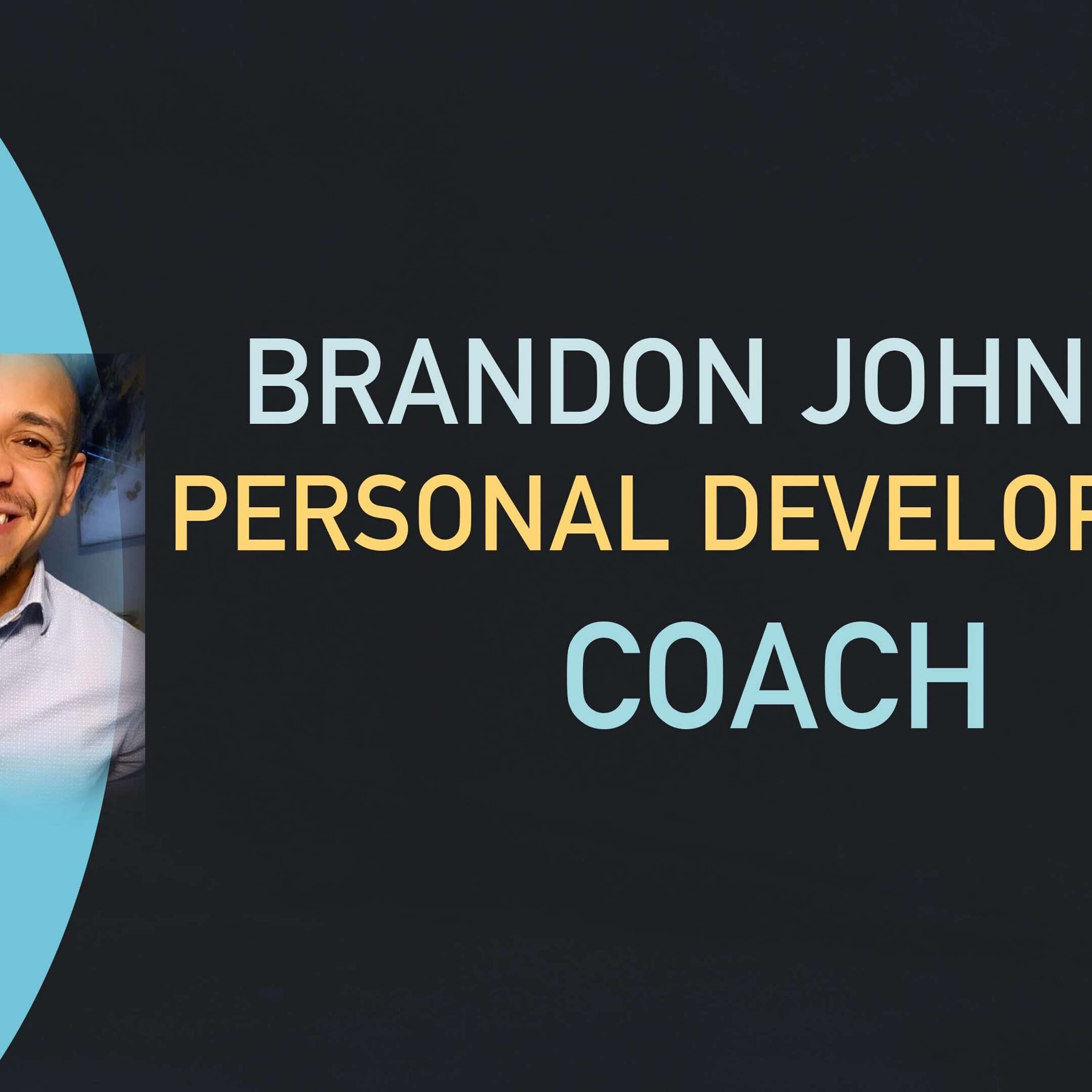 Brandon Johnson - Personal Development Coach!