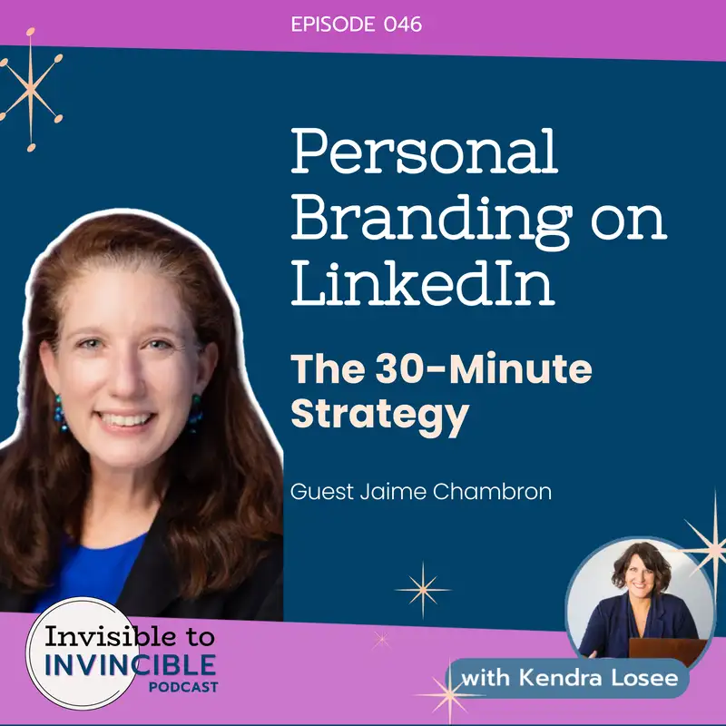 EP 046 | Personal Branding on LinkedIn: The 30-Minute Strategy with Jaime Chambron