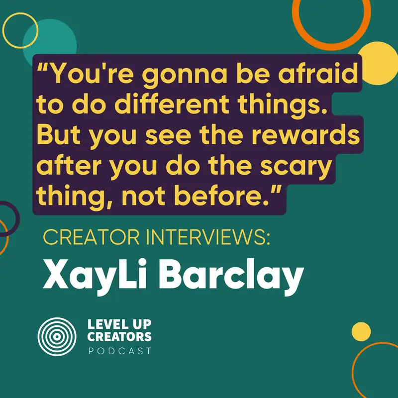S1:E25 Creator Interviews: Xayli Barclay; Your message is more important than your fear