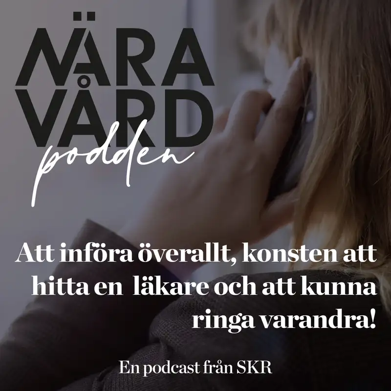 Att införa överallt, konsten att hitta en läkare och att kunna ringa varandra!