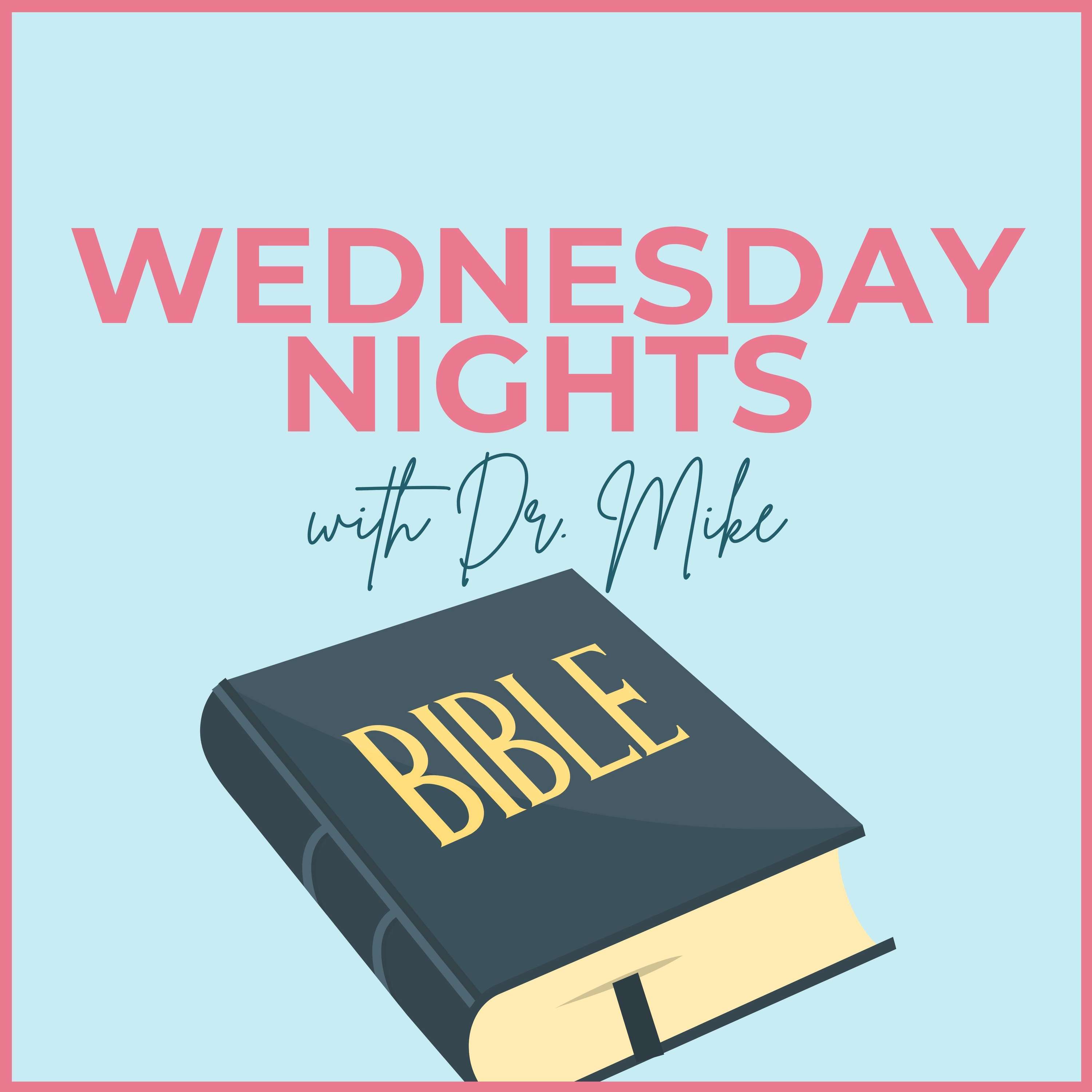 Wednesday Nights with Dr. Mike