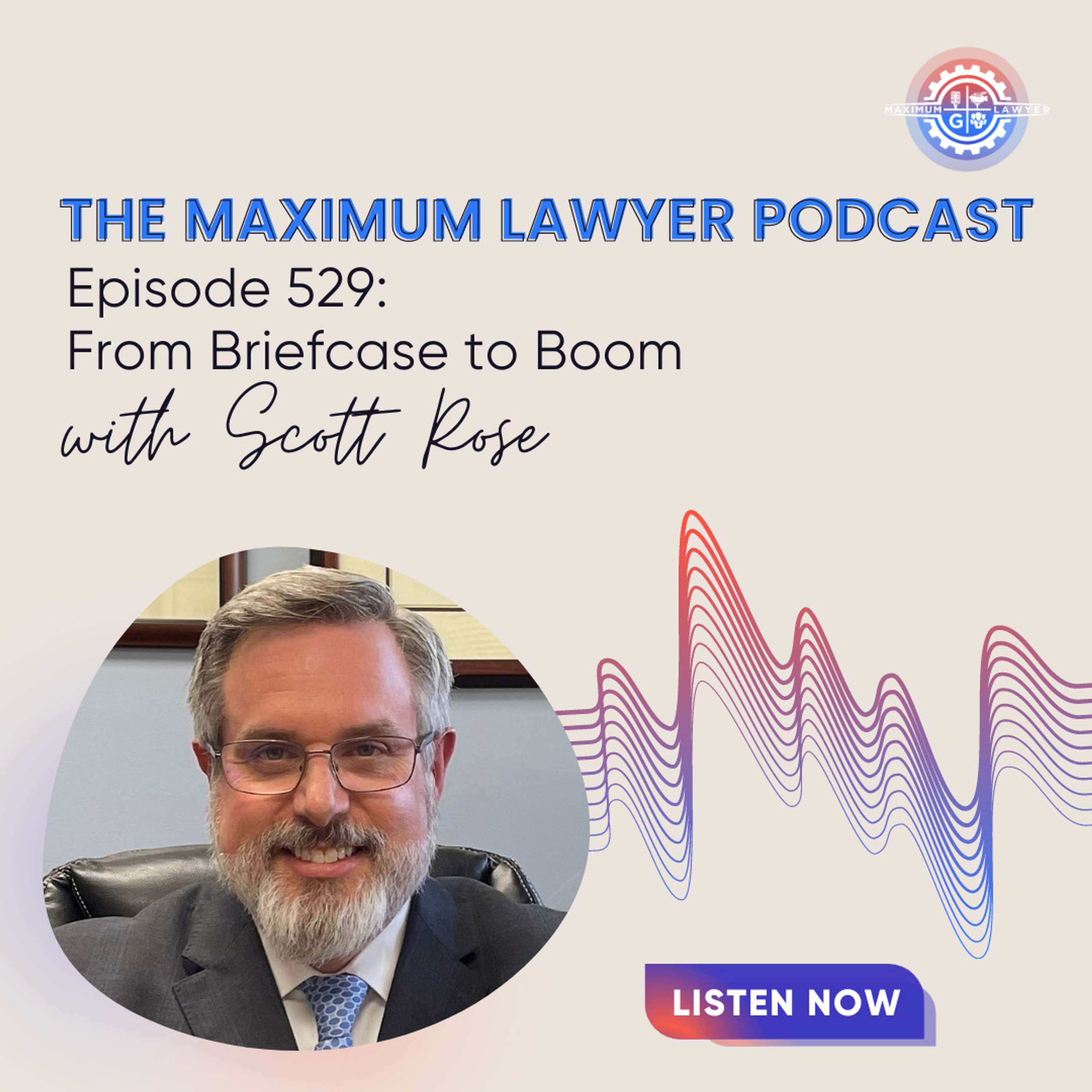 From Briefcase to Boom with Scott Rose