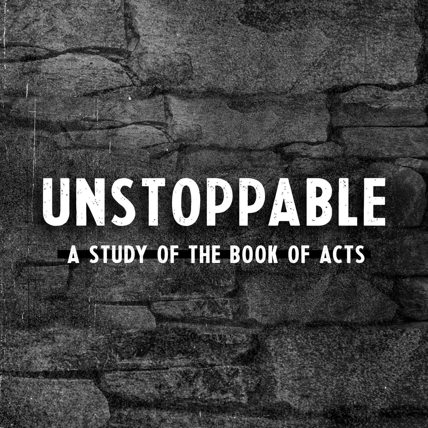 Unstoppable: A Study of the Book of Acts (Acts 14)
