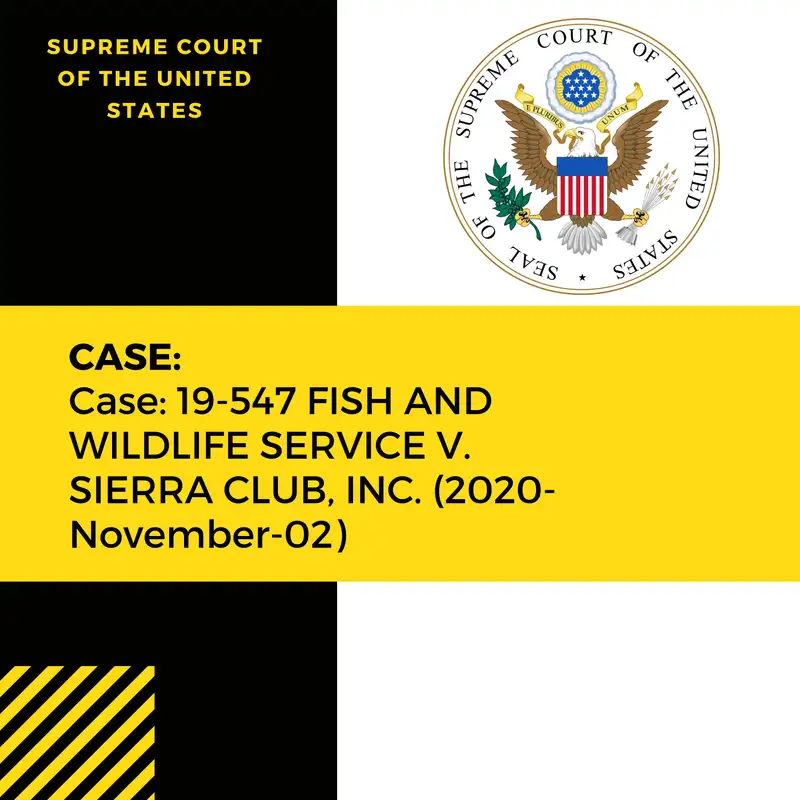 Case: 19-547 UNITED STATES FISH AND WILDLIFE SERV. V. SIERRA CLUB, INC. (2020-November-02)