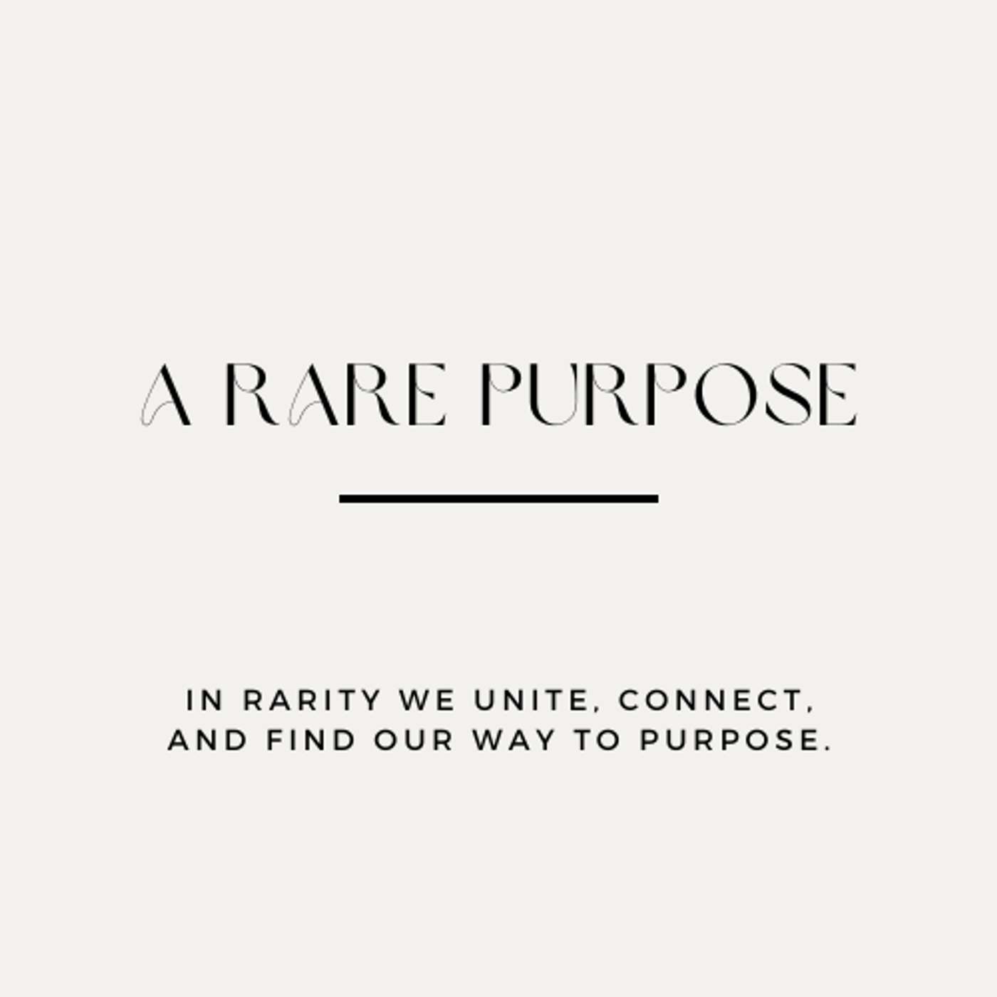 A Rare Purpose