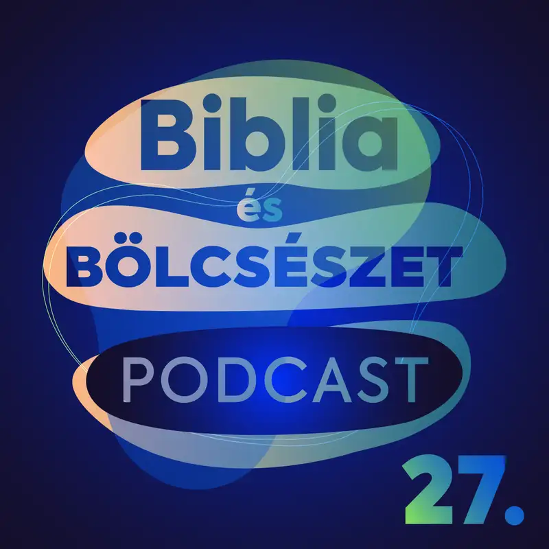 Biblia és Bölcsészet podcast - 27. adás - Növekedni Krisztus ismeretében - Péter második levele