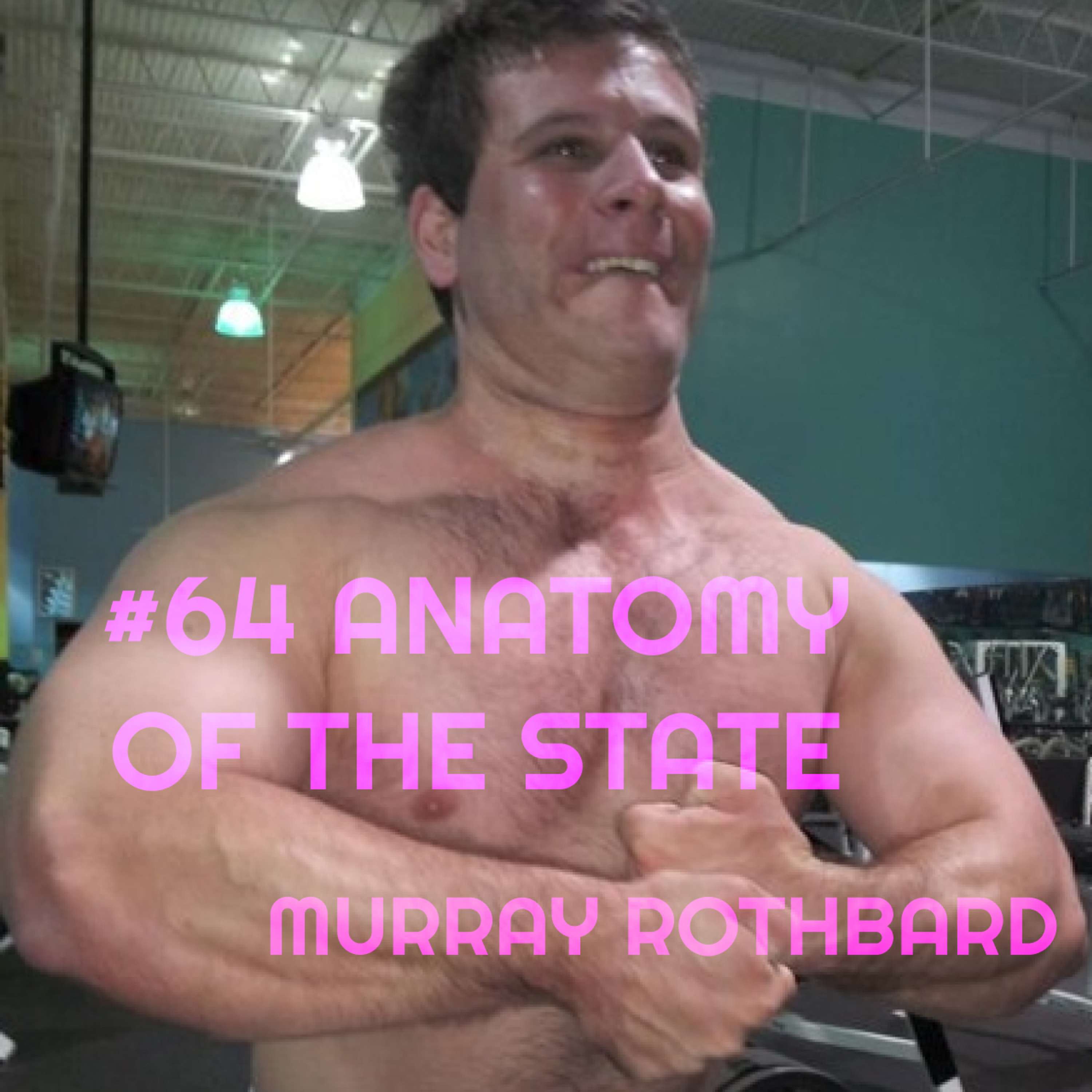 #64 Anatomy of the State - Murray Rothbard