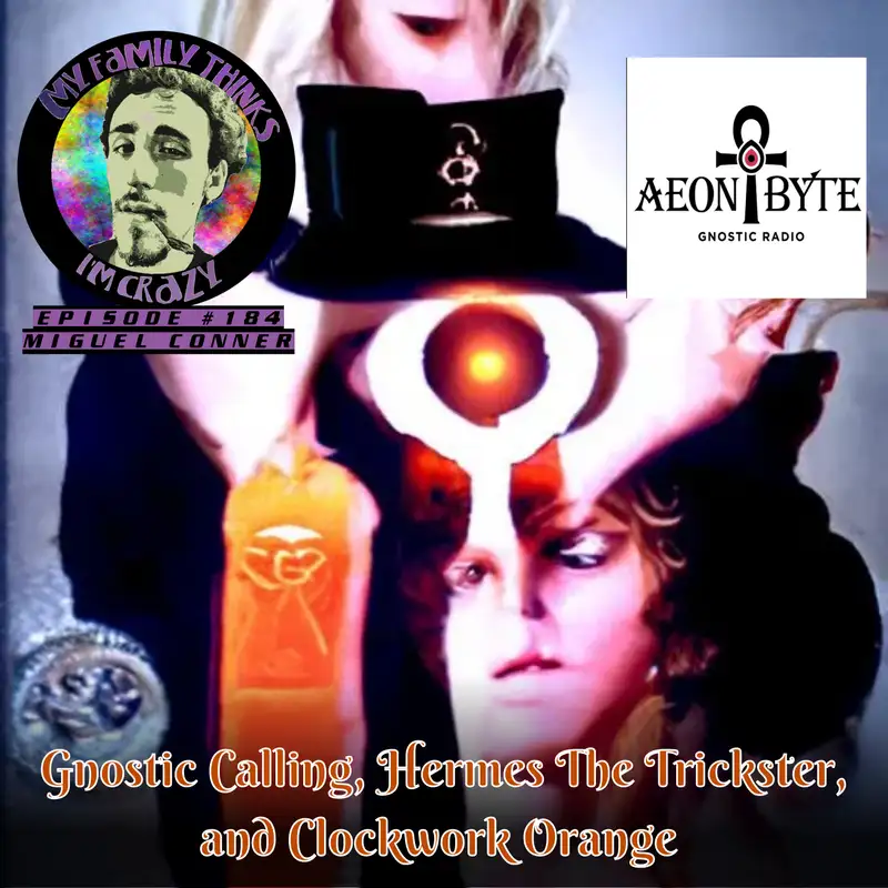 Miguel Conner | Gnostic Calling, Hermes The Trickster, and Clockwork Orange 