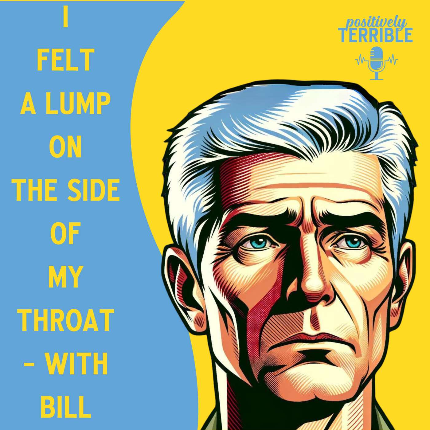 I Felt a Lump On the Side of My Throat - With Bill